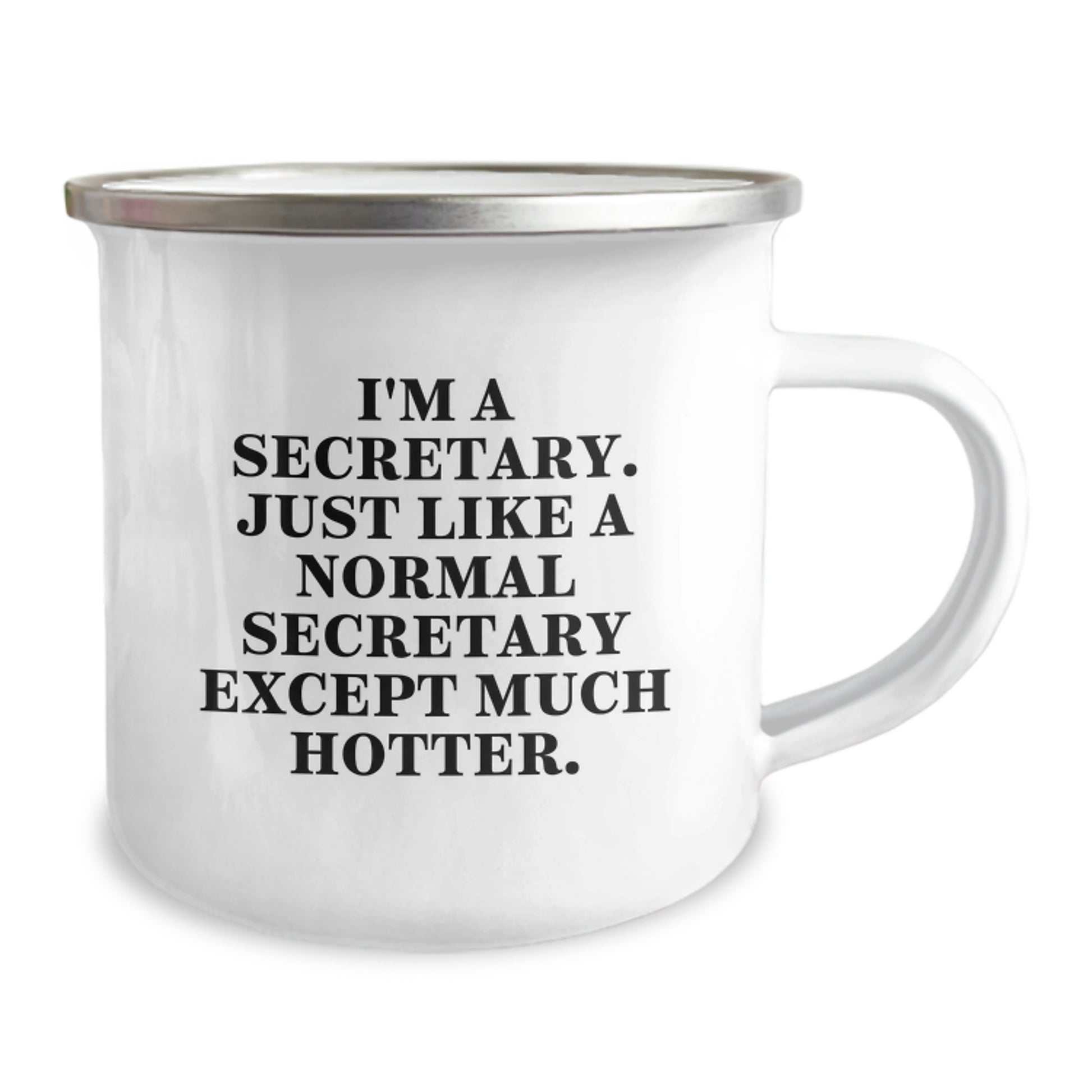 Funny Secretary Gifts from Men to Women - I'm A Secretary. Just Like A Normal Secretary Except Much Hotter. Mother's Day Unique Gift for Secretary Camping Mug - Image 2