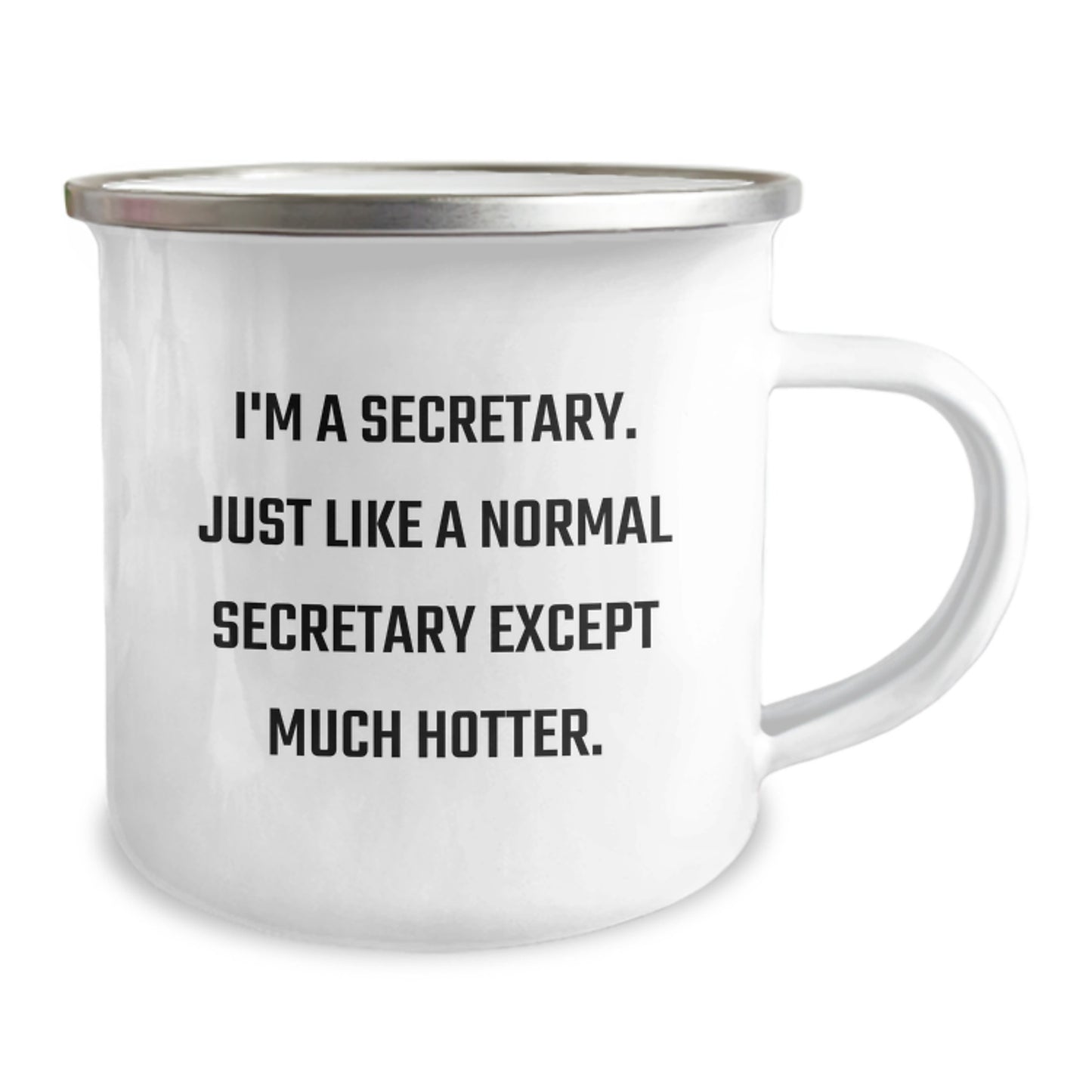 Funny Secretary Gifts from Men - Mother's Day Unique Gifts for Secretary Friends - Camping Mug with I'm A Secretary. Just Like A Normal Secretary Except Much Hotter. - Image 2