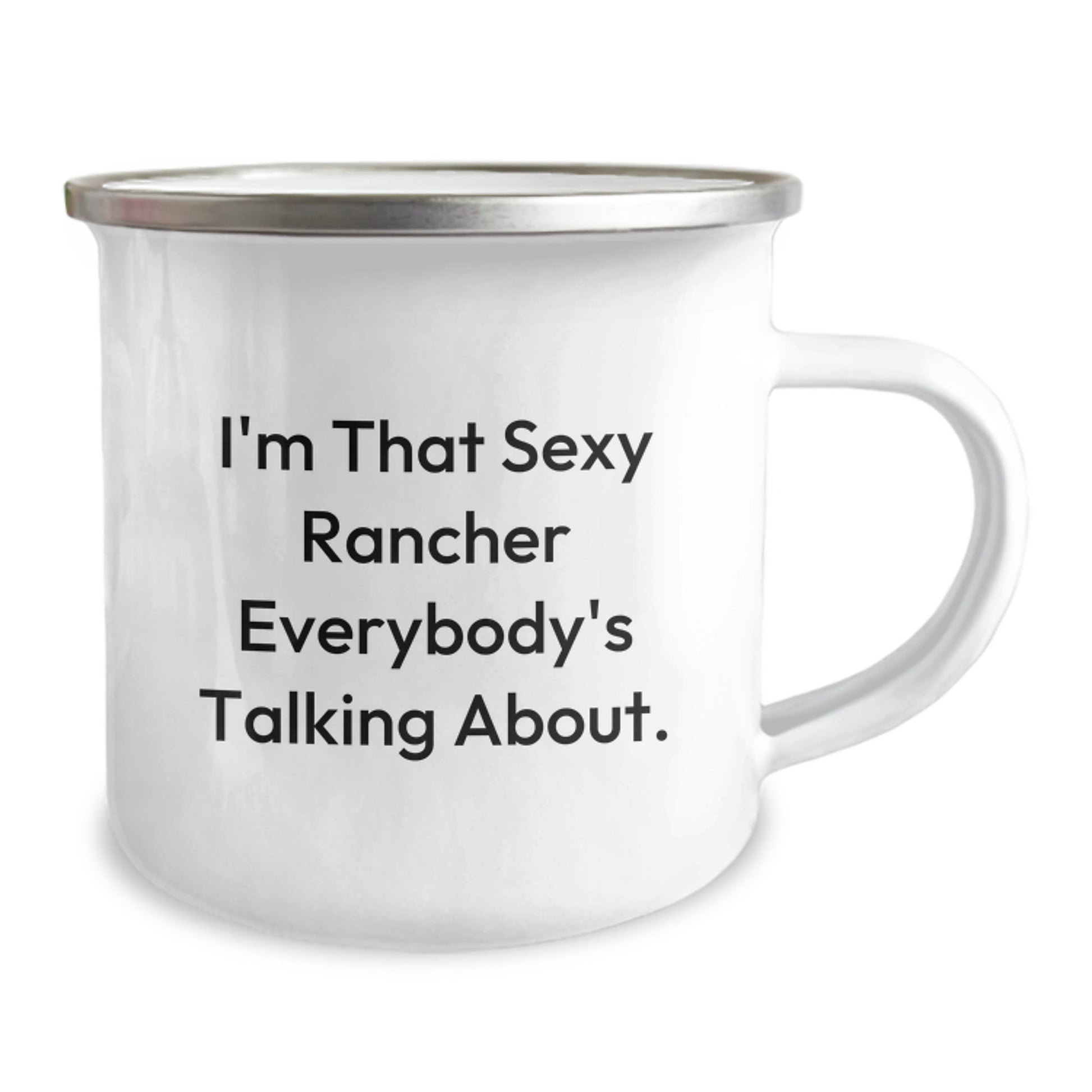 Christmas Unique Gifts for the Sexy Rancher, Funny Rancher Camping Mugs, I'm That Sexy Rancher Everybody's Talking About. - Image 2