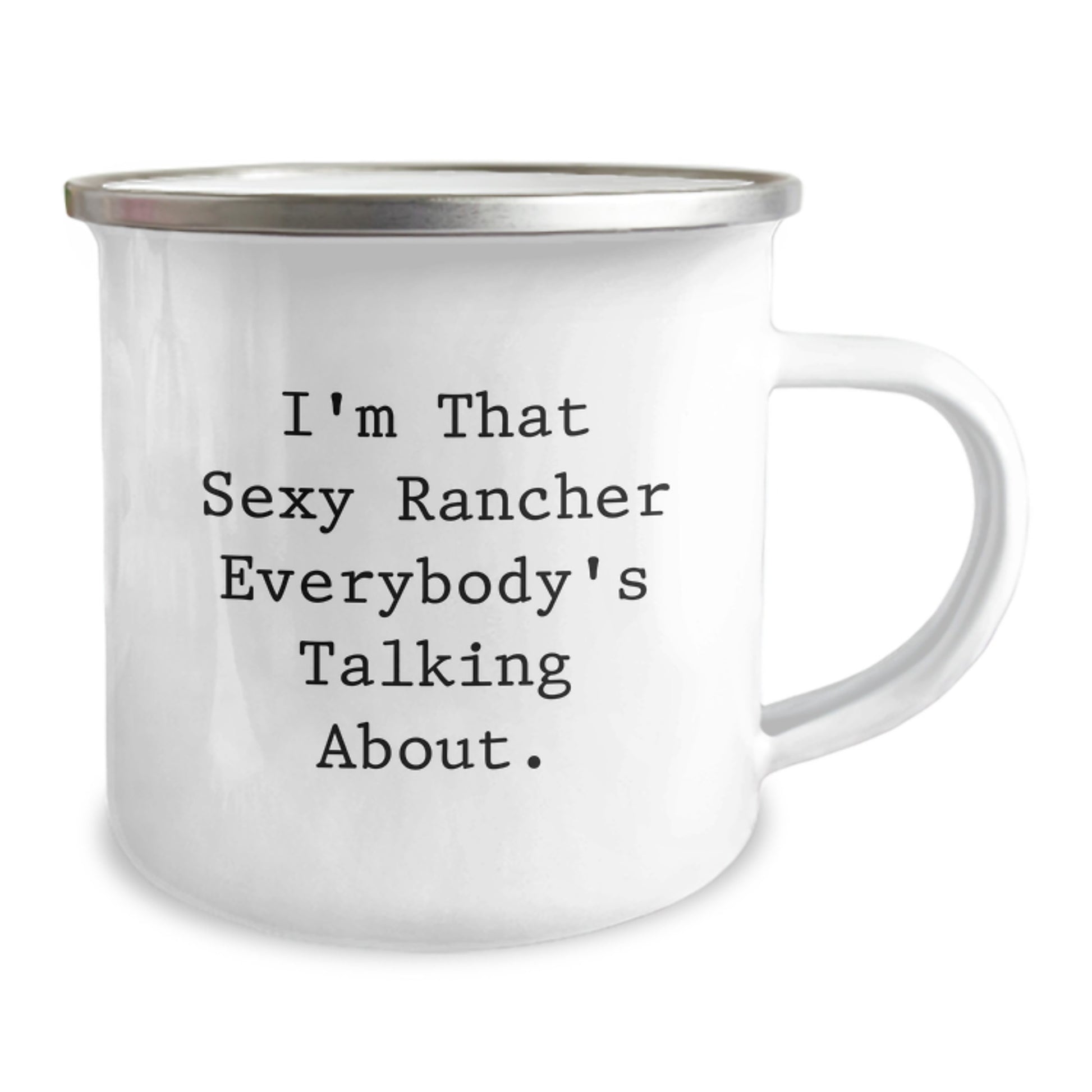 Funny Rancher Gifts for Men - 'I'm That Sexy Rancher Everybody's Talking About' Camping Mug, 12 oz Stainless Steel with Enamel Finish, Perfect for Christmas Unique Gifts from Family - Image 2