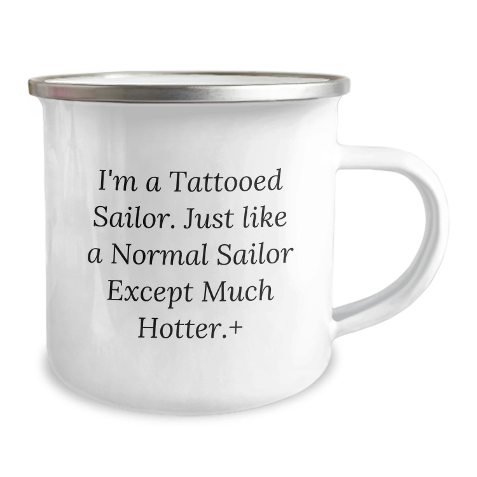 Funny Sailor Gifts for Men - Birthday Unique Gifts from Friends - 'I'm A Tattooed Sailor, Just Like A Normal Sailor Except Much Hotter!' Stainless Steel Camping Mug - Image 2