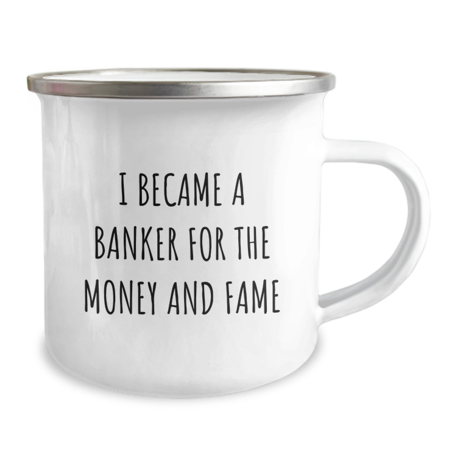Gifts from Coworkers to Bankers - Funny Camping Mug - Unique Christmas Unique Gifts for Bankers, Men, Women - Inspirational Quote: 'I Became A Banker For The Money And Fame' - Customized Mug - Image 2