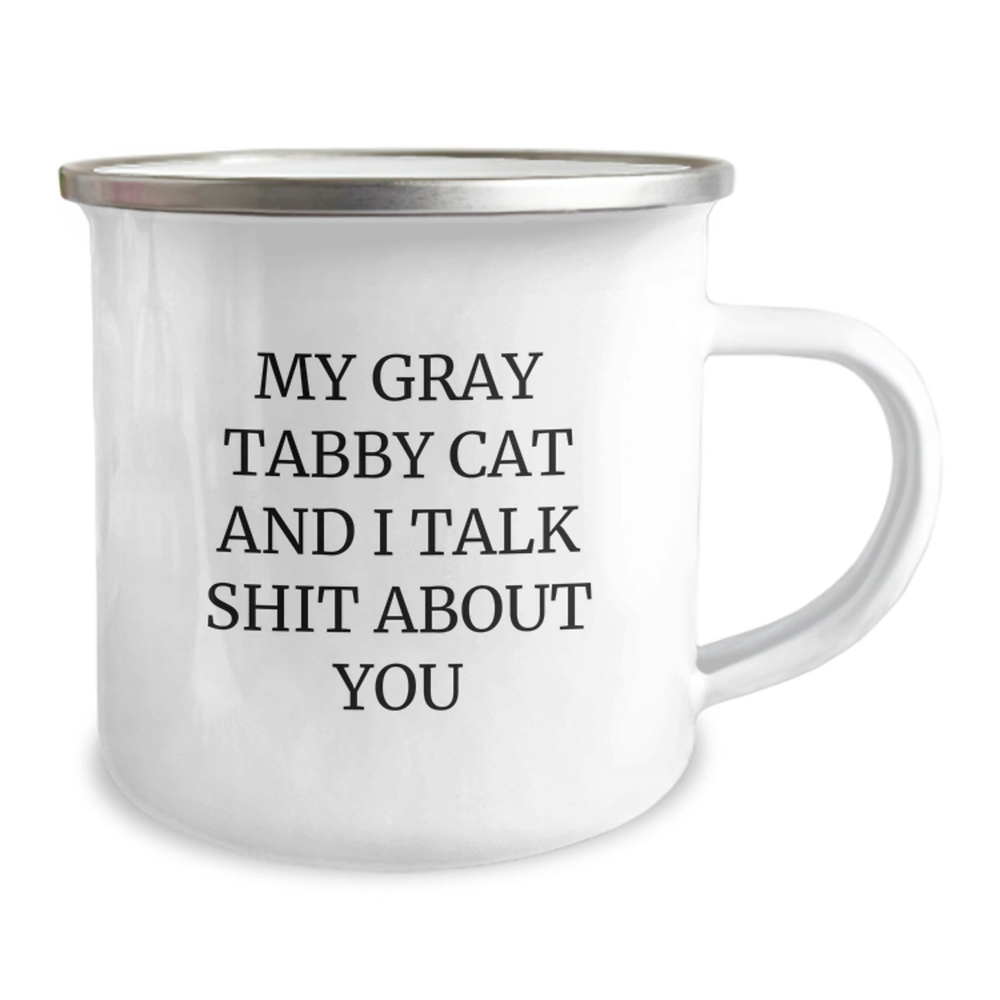 Funny Gray Tabby Cat Gifts from Men to Mom for Mother's Day - Camping Mug with Quote 'My Gray Tabby Cat And I Talk Shit About You' - Image 2