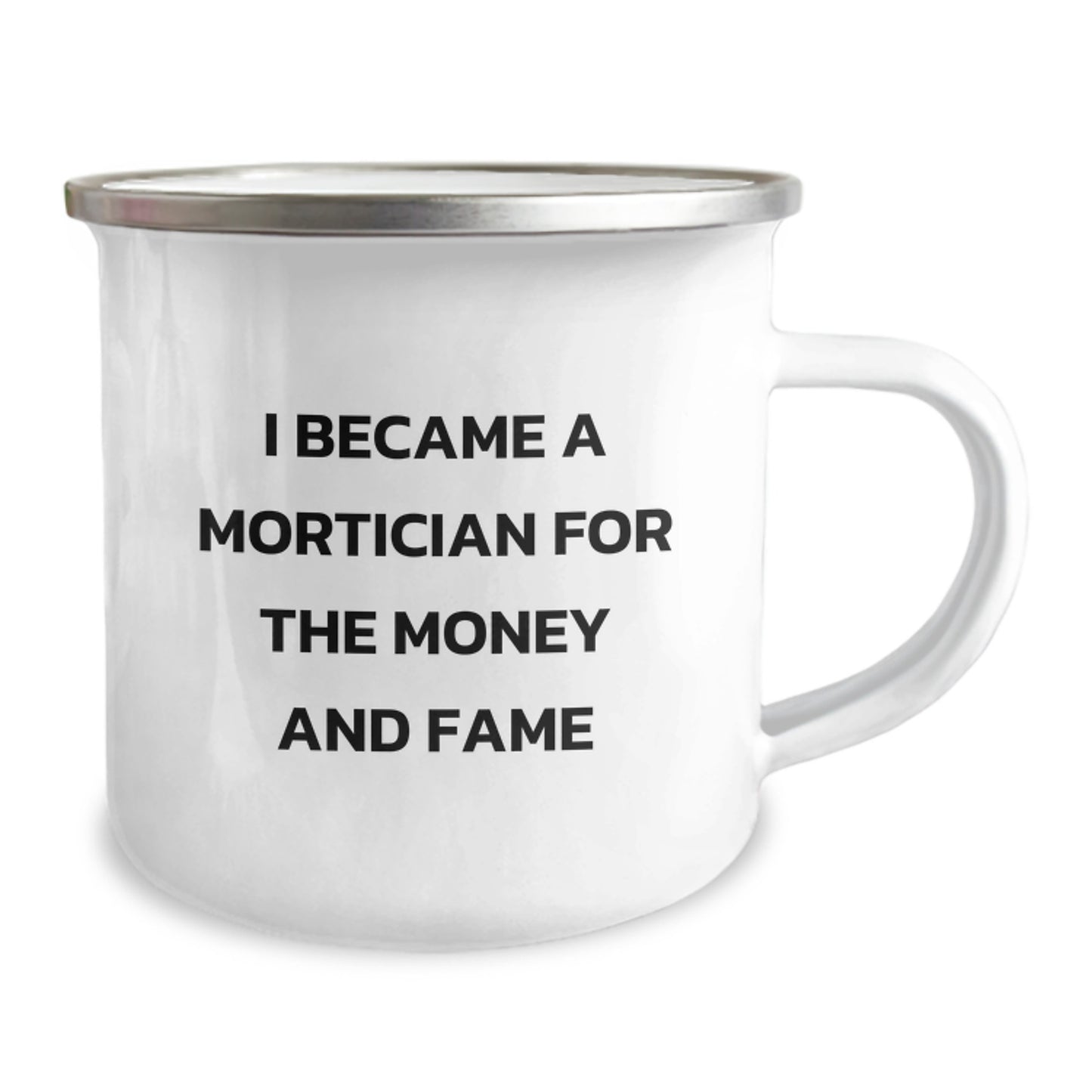 Funny Mortician Gifts for Mortician Friends - I Became A Mortician For The Money And Fame Camping Mug Gifts from Friends for Birthday Unique Gifts - Image 2