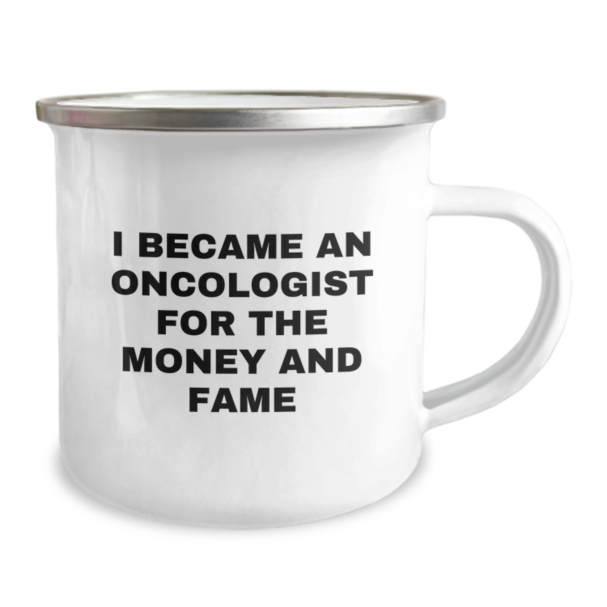 Funny Oncologist Gifts from Friends - 'I Became An Oncologist For The Money And Fame' Camping Mug - Image 2