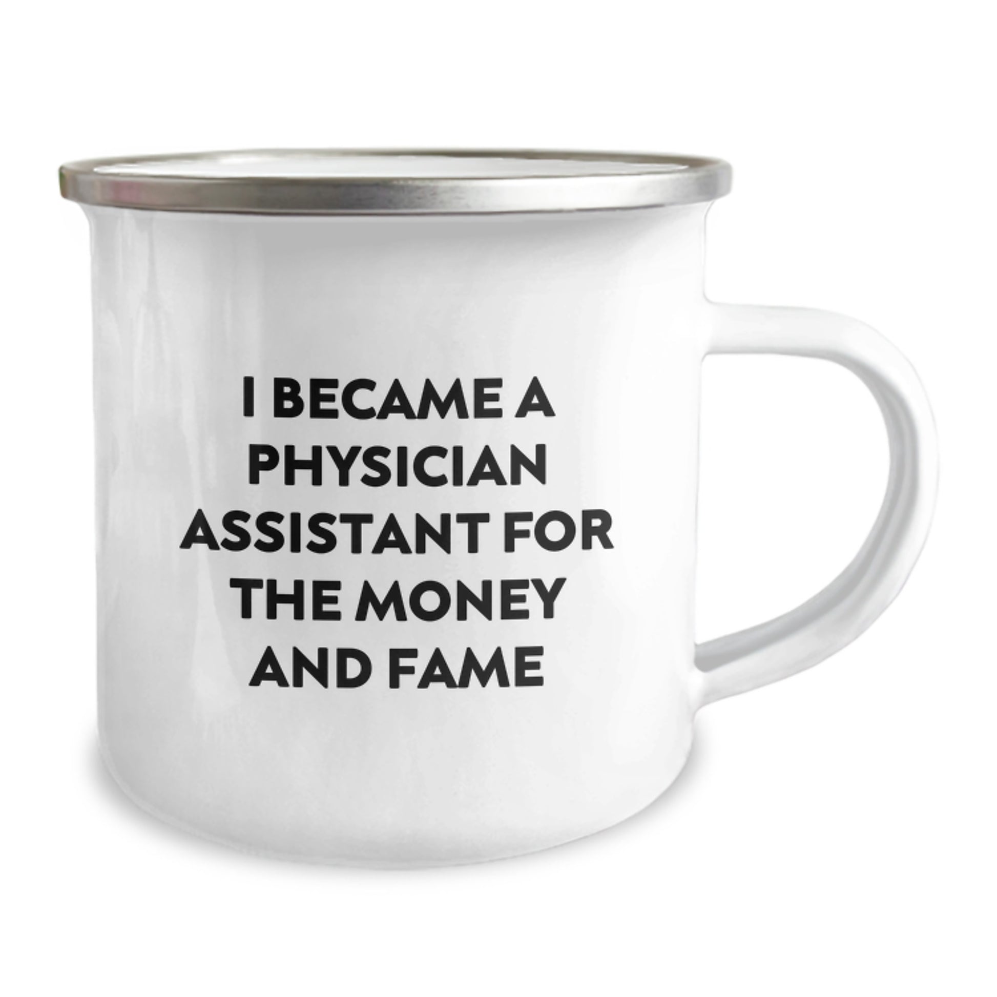 Gifts from Friends and Family for Physician Assistant, Funny Camping Mug, I Became A Physician Assistant For The Money And Fame, Christmas Unique Gifts for PAs - Image 2