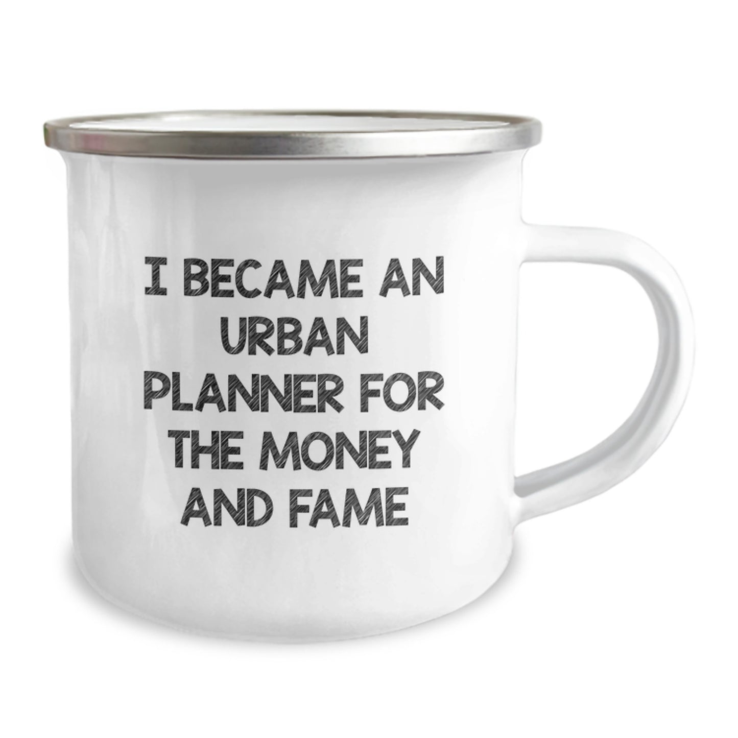 Funny Urban Planner Gifts for Men - I Became An Urban Planner For The Money And Fame Enamel Camping Mug - Christmas Unique Presents for Friends - Image 2