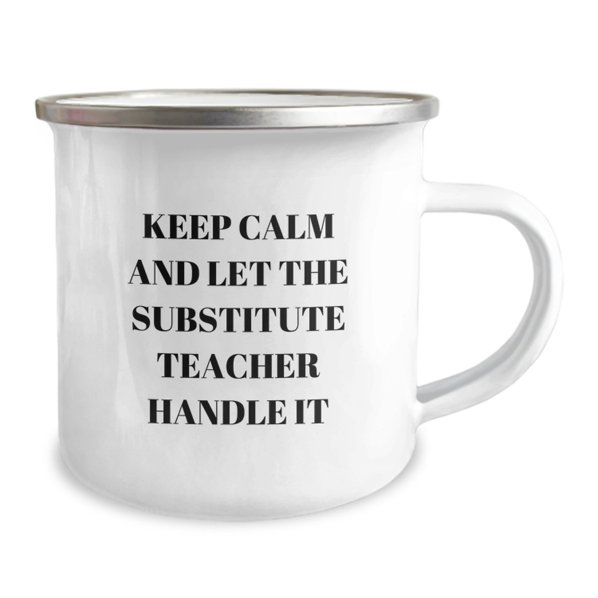Funny Substitute Teacher Gifts for Men - Keep Calm And Let The Substitute Teacher Handle It Camping Mug, Perfect Christmas Unique Gifts from Friends - Image 2