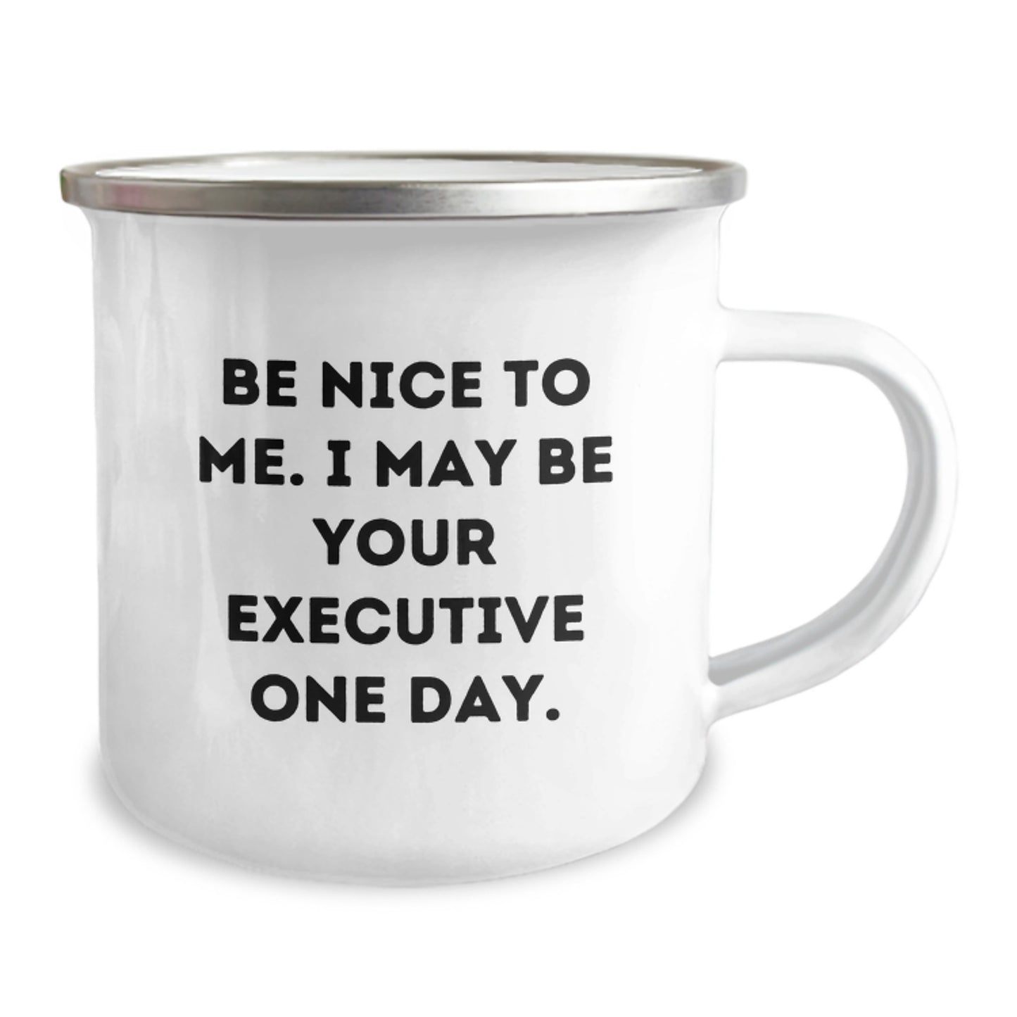 Funny Executive Gift Ideas - Gifts for Men, Colleagues, or Coworkers - Be Nice To Me. I May Be Your Executive One Day. Executive Mug, Funny Birthday Present - Image 2