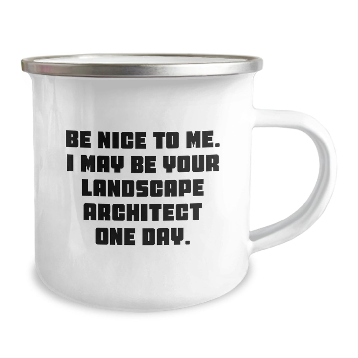 Funny Landscape Architect Gifts from Friends to Men Birthday Unique Mug with 'Be Nice To Me, I May Be Your Landscape Architect One Day.' Quote - Image 2