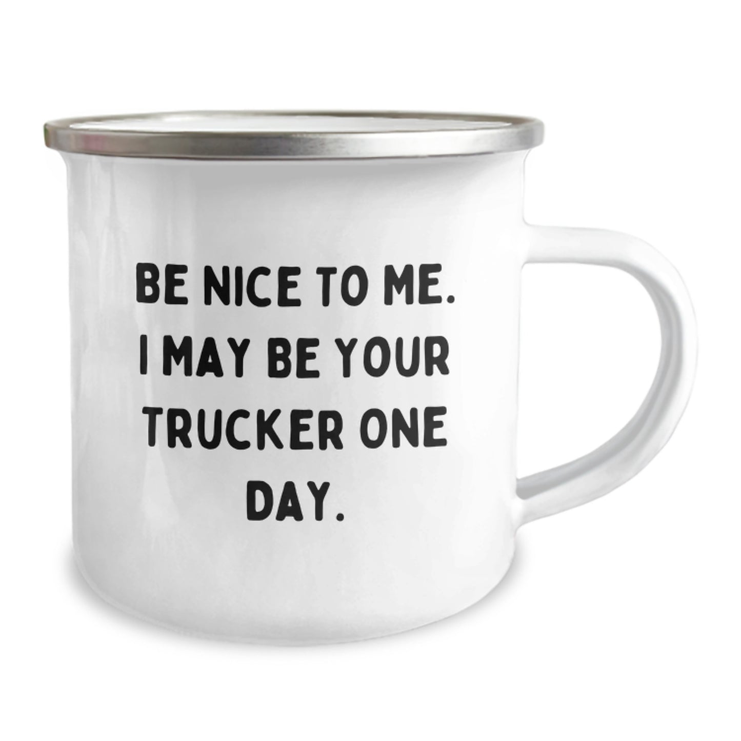 Funny Trucker Gifts From Family - Be Nice To Me, I May Be Your Trucker One Day - Birthday Unique Trucker Camping Mug - Image 2
