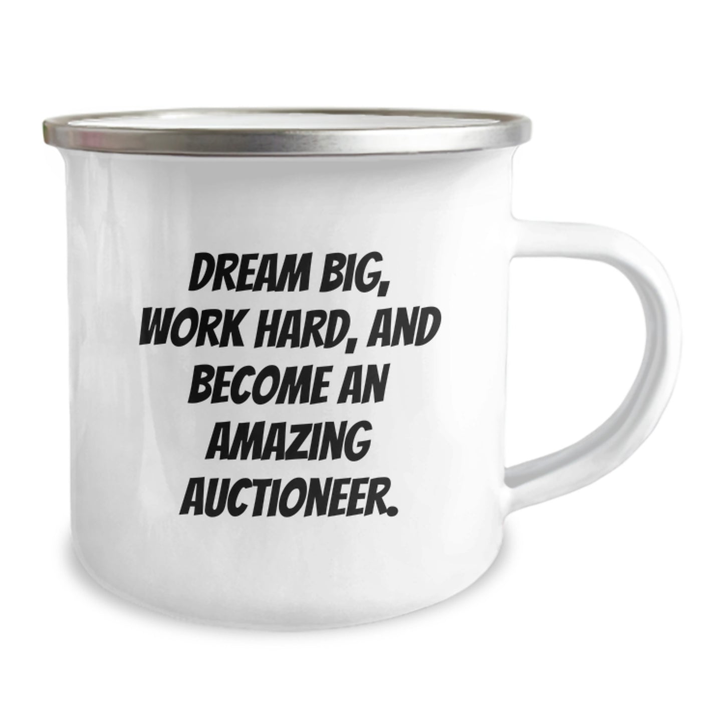 Funny Inspirational Gifts from Friends to Auctioneer Men on Birthday Unique Gifts - Camping Mug with 'Dream Big, Work Hard, And Become An Amazing Auctioneer.' - Image 2