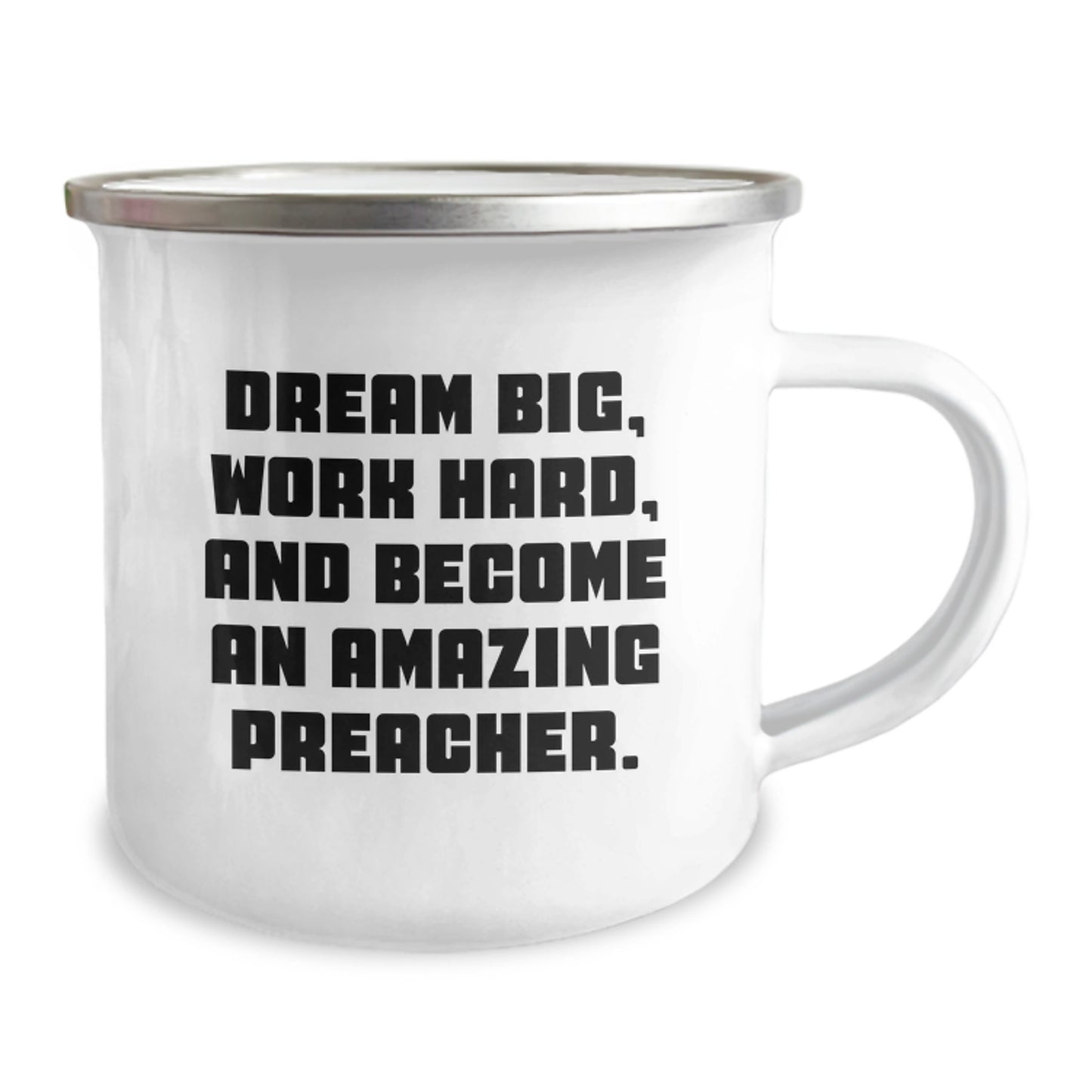 Preacher's Inspirational Camping Mug, Gifts from Friends, Unique Graduation Gifts for Preacher, 'Dream Big Work Hard And Become An Amazing Preacher', 12 oz Stainless Steel with Enamel Finish - Image 2