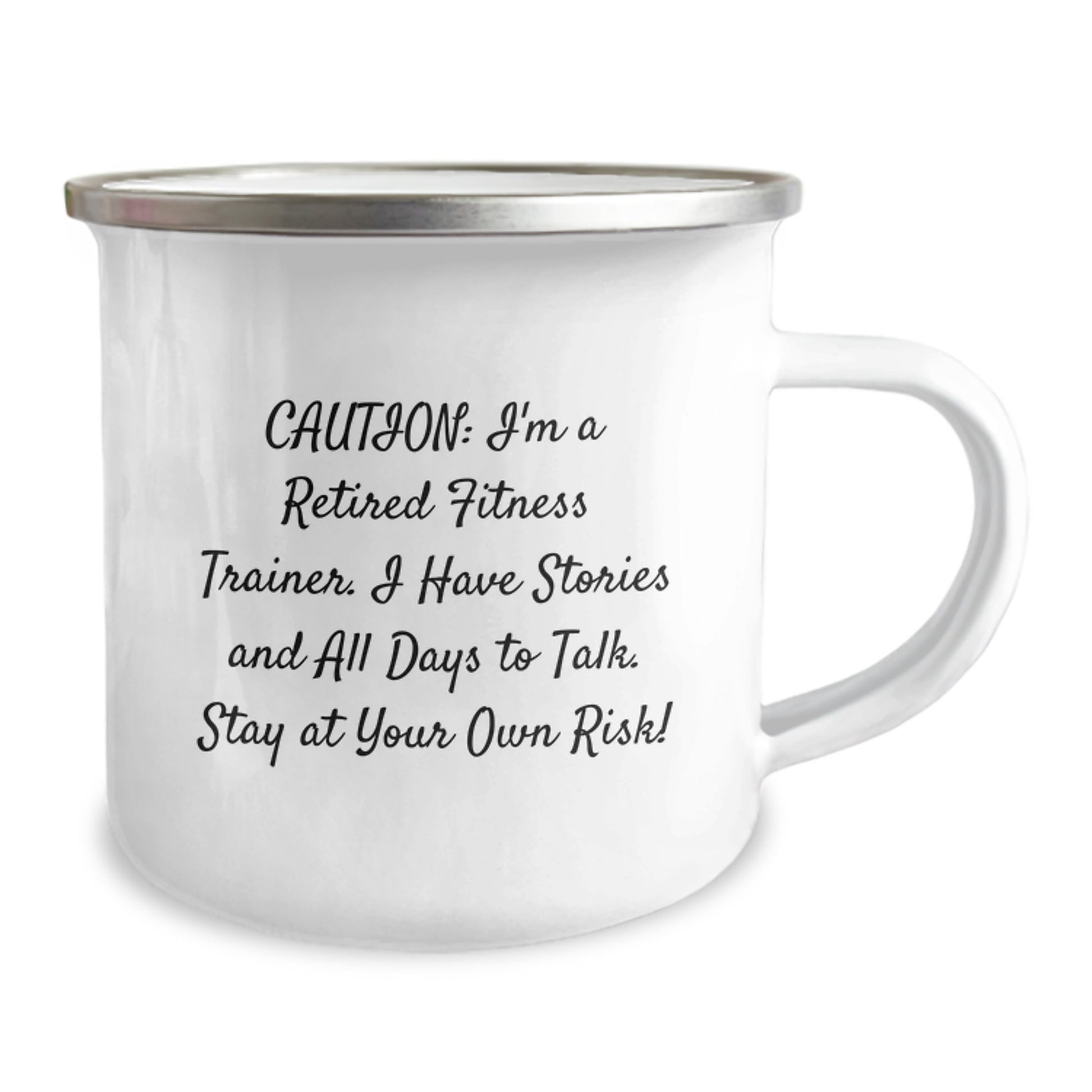 Fitness Trainer's Funny Camping Mug, Gifts from Men to Fitness Trainers for Graduation, 'Caution: I'm A Retired Fitness Trainer...' - 12 oz Stainless Steel with Enamel Finish - Image 2