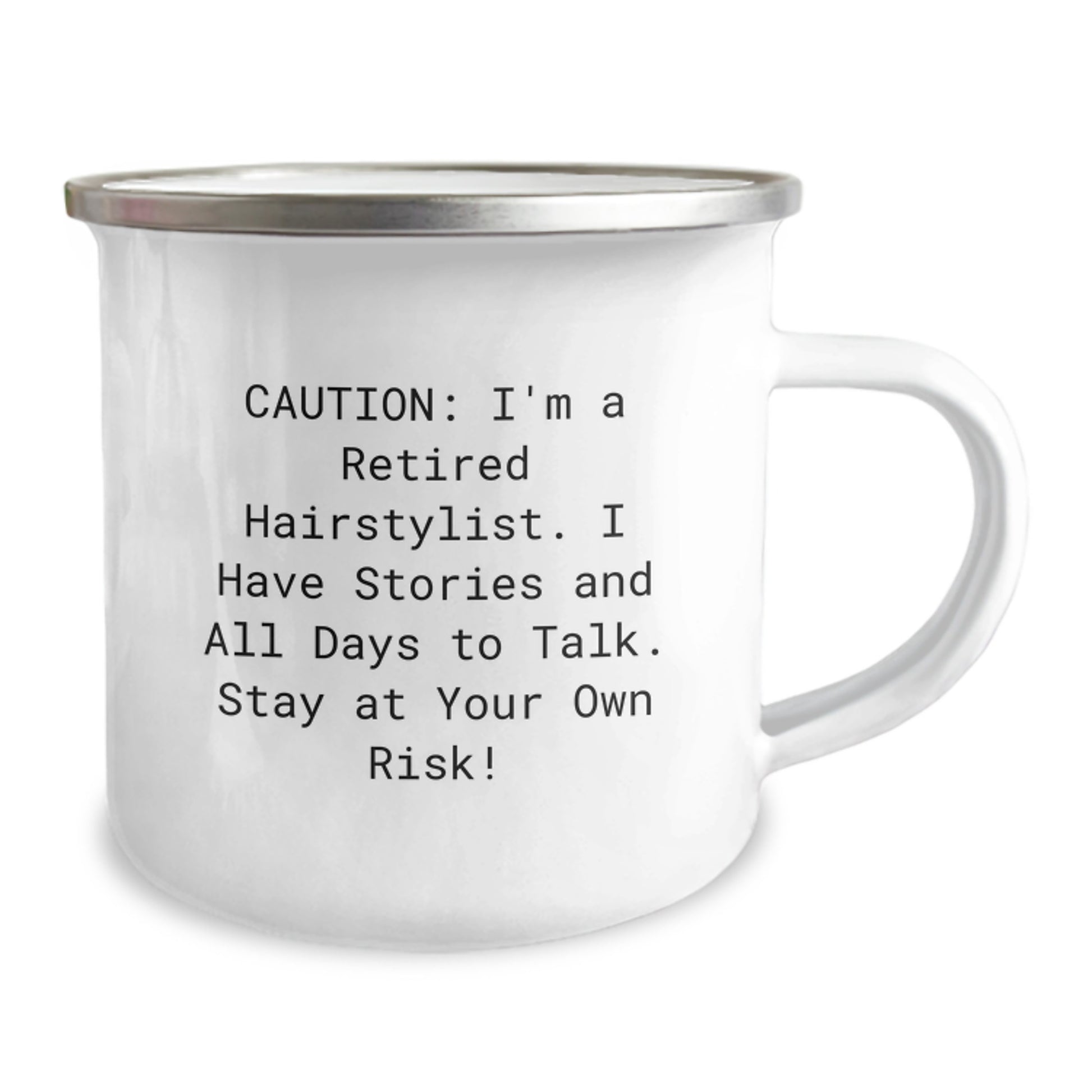 Funny Hairstylist Gifts from Friends - Camping Mug - 'Caution: I'm A Retired Hairstylist. I Have Stories And All Days To Talk. Stay At Your Own Risk!' - Image 2