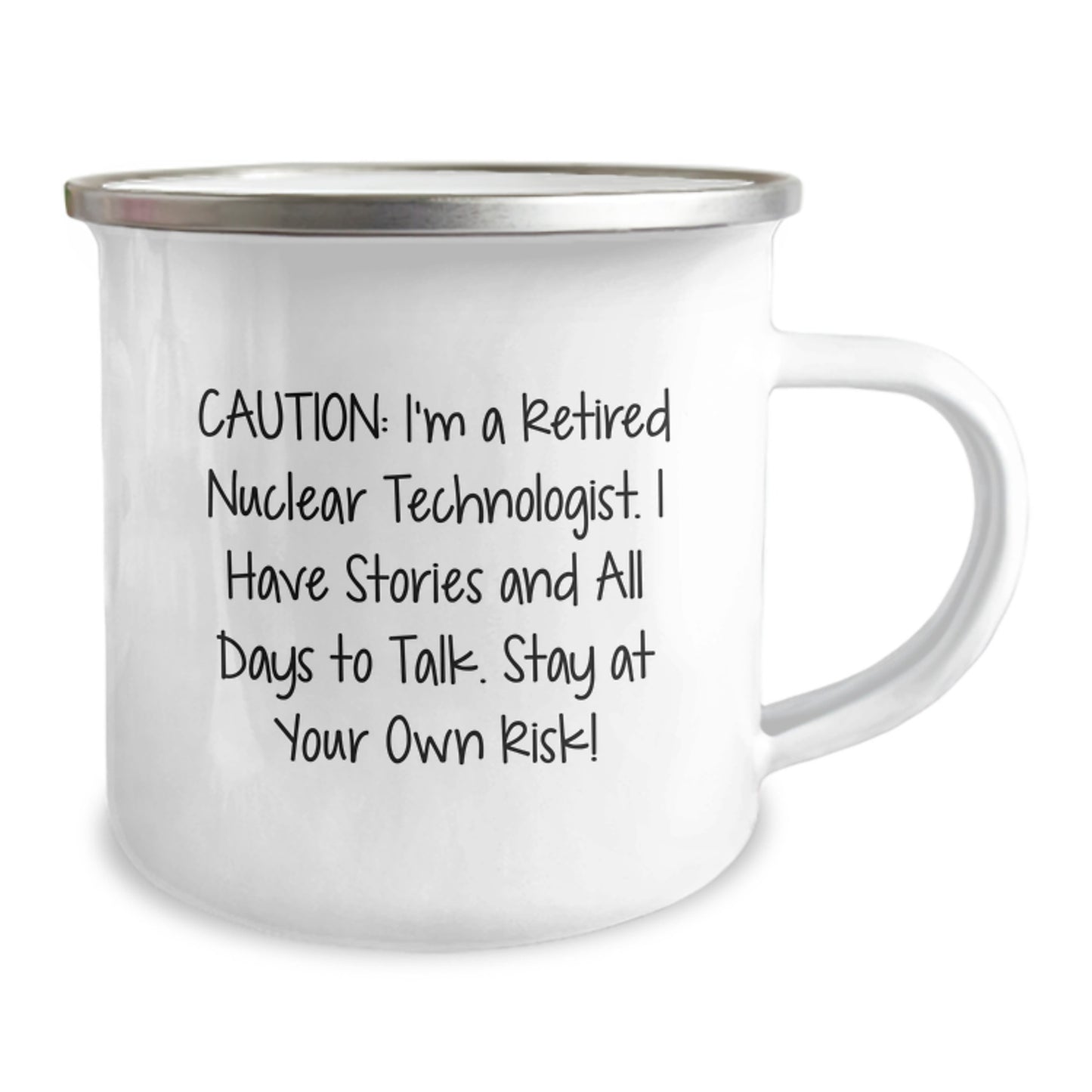 Funny Nuclear Technologist Gifts, Unique Birthday Presents for Men, Camping Mug with 'Caution: I'm A Retired Nuclear Technologist...' Quote - Image 2