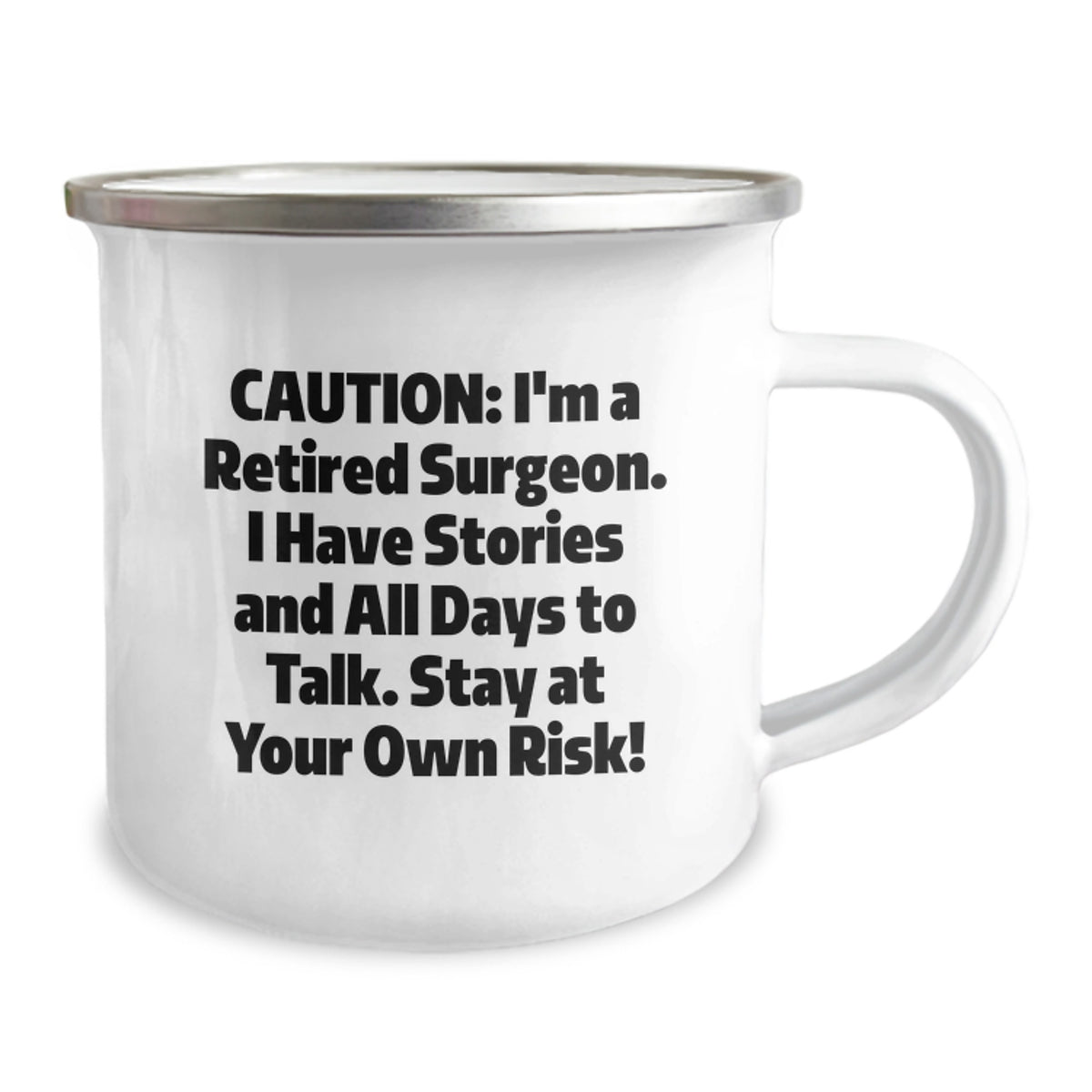 Funny Surgeon Gifts, Birthday Surprise for Men or Women - 'Caution: I'm A Retired Surgeon' Enamel Camping Mug, Unique Birthday Unique Gifts - Image 2