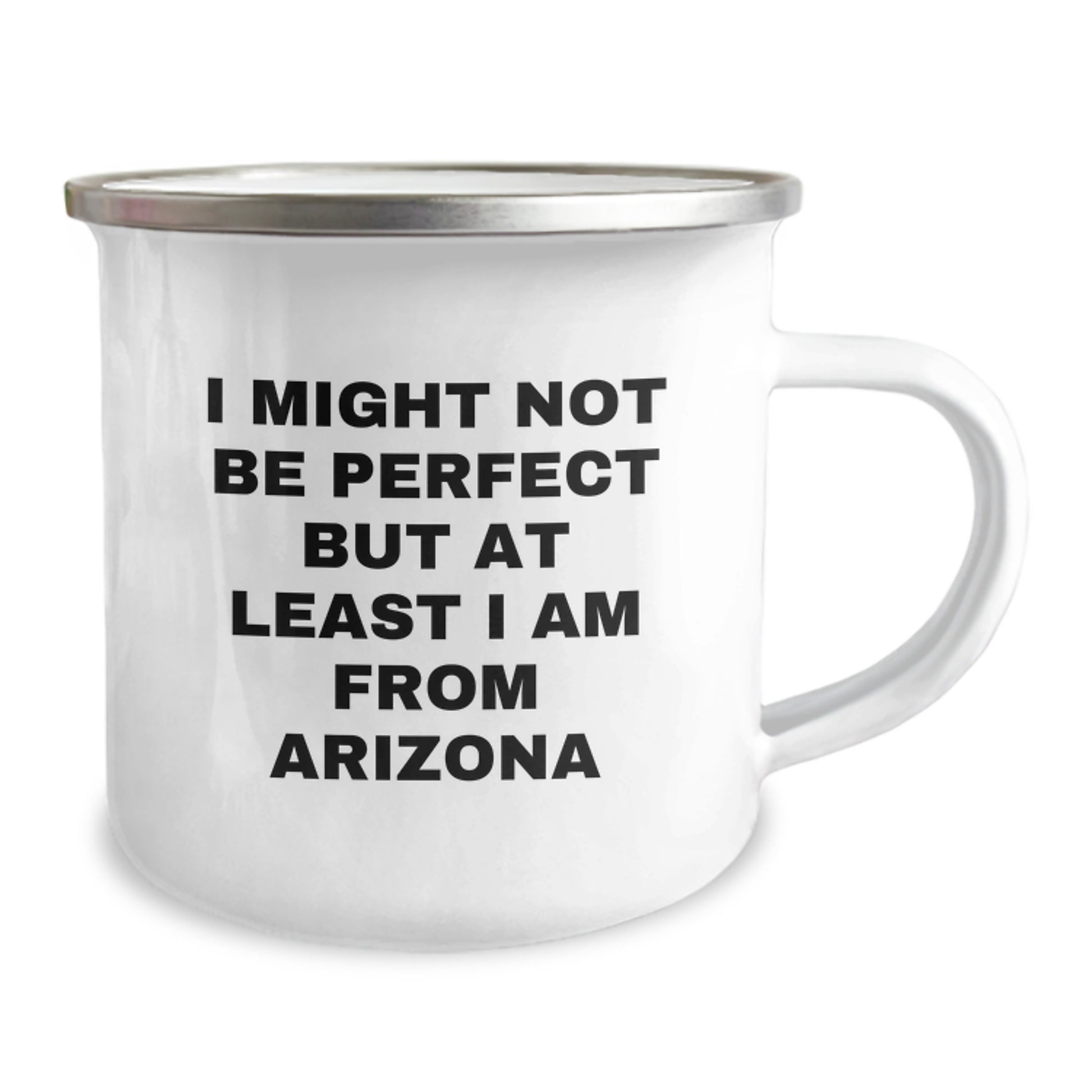 Funny Arizona Gifts, Perfect Camping Mug, Birthday Unique Gifts from Friends, I Might Not Be Perfect But At Least I Am From Arizona Inspirational Quote - Image 2