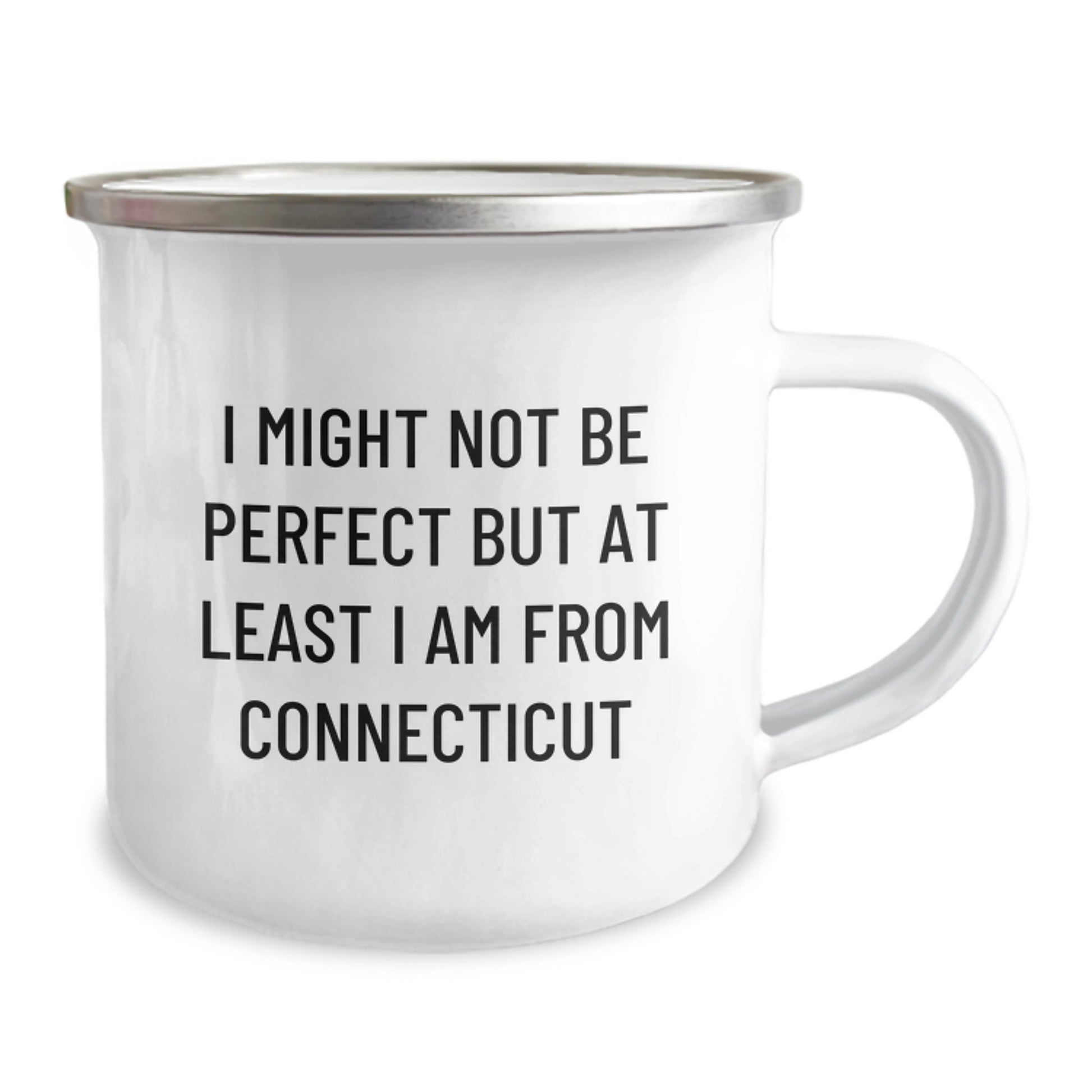 Funny Connecticut Camping Mugs for Men from Connecticut Friends, Gifts for Connecticut Graduation, 'I Might Not Be Perfect But At Least I Am From Connecticut', 12 oz Stainless Steel Enamel Finish - Image 2