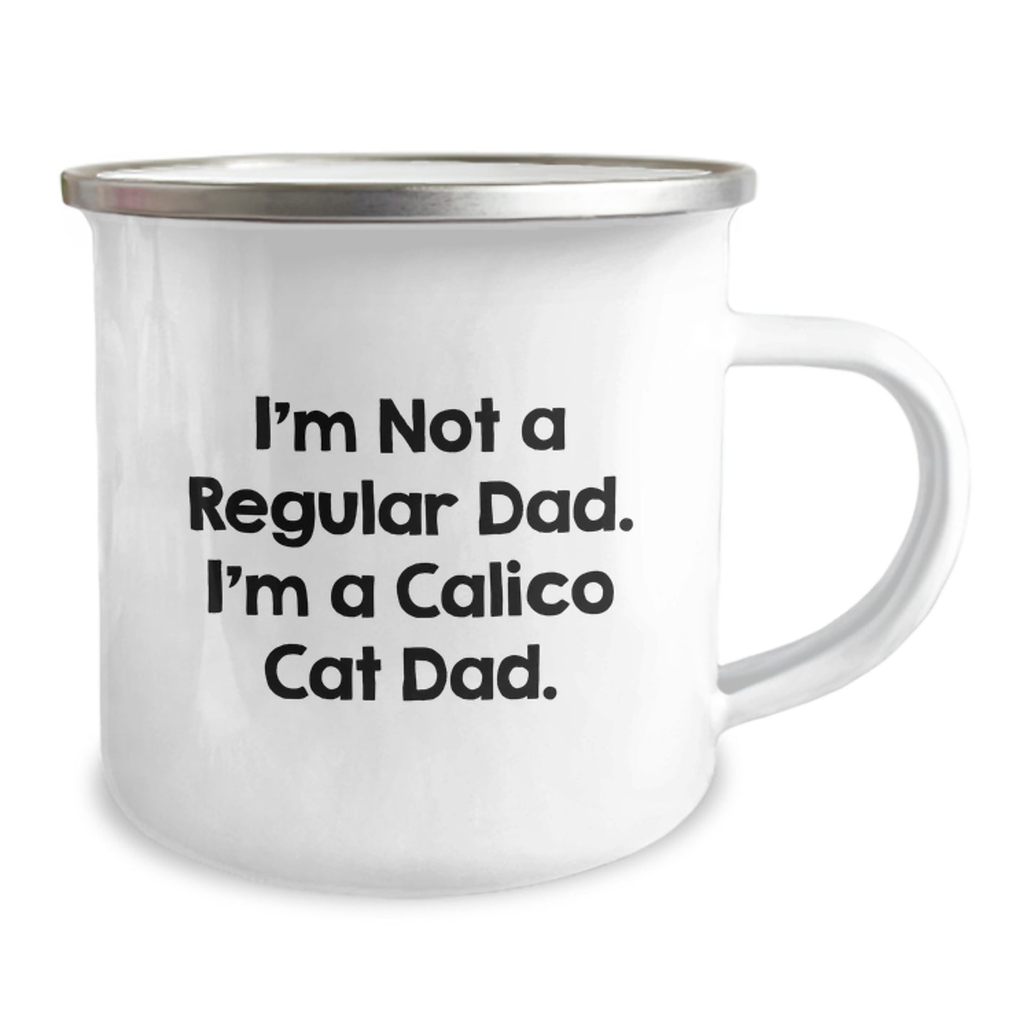 Calico Cat Dad Gift - Funny Camping Mug for Men Women Friends Family - I'm Not A Regular Dad. I'm A Calico Cat Dad. Unique Christmas Unique Gifts - Image 2