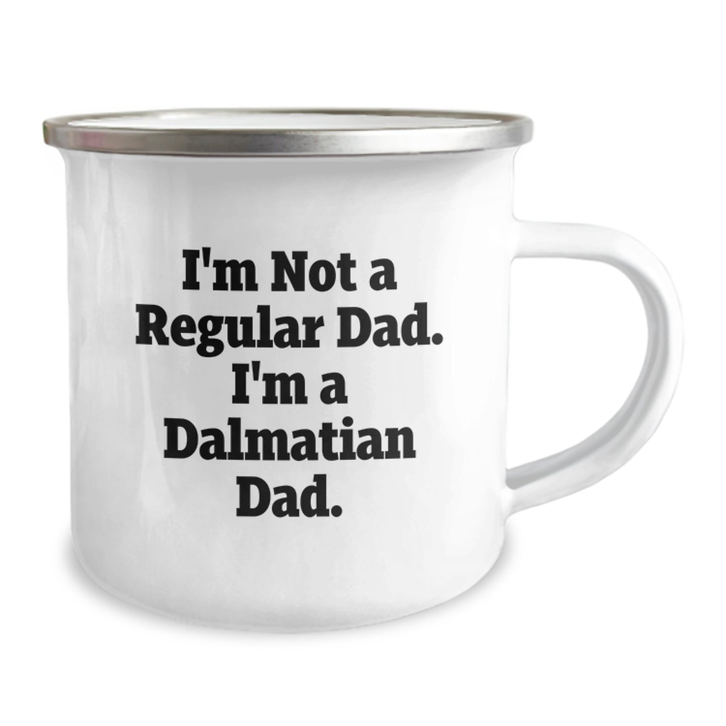 Funny Dalmatian Dad Gifts, Birthday Unique Mugs for Dads Who Love Camping with I'm Not A Regular Dad. I'm A Dalmatian Dad. Quote - Gifts from Dad to Son, Husband, or Friend - Image 2