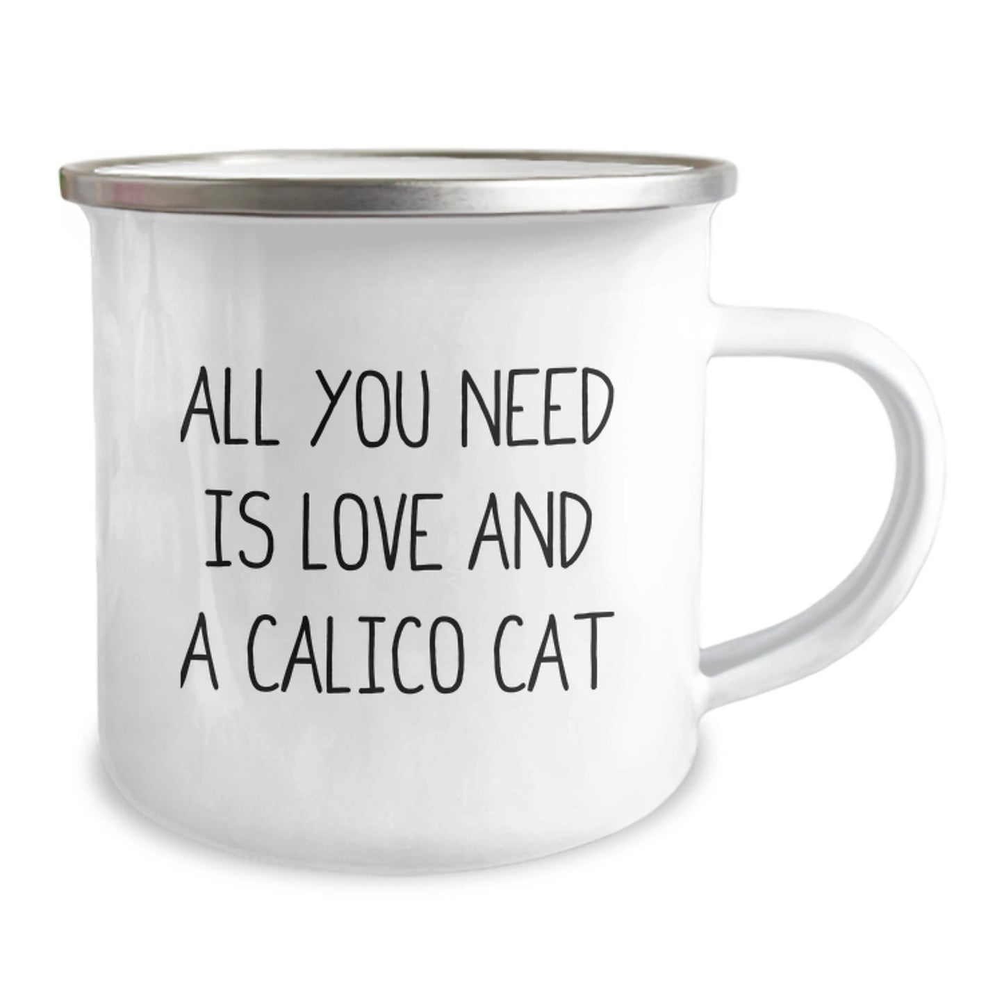 Unique Calico Cat Camping Mug Gifts for Friends and Family, Funny Quote 'All You Need Is Love And A Calico Cat' - Image 2