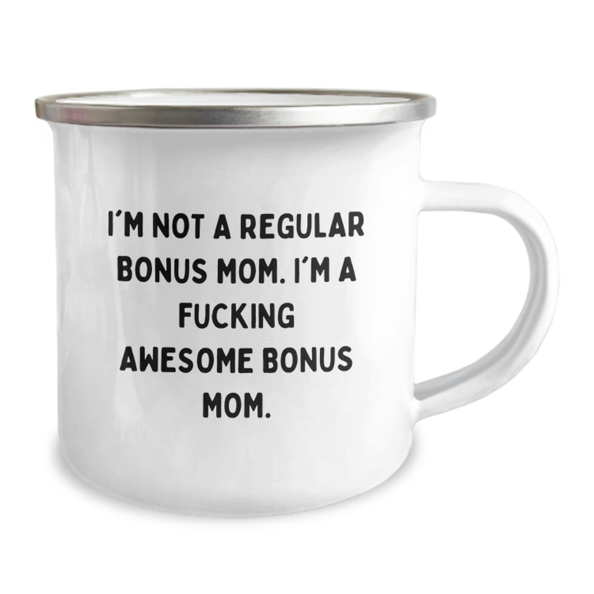 Funny Bonus Mom Gifts, 'I'm Not A Regular Bonus Mom. I'm A F--king Awesome Bonus Mom.' Enamel Camping Mug for Graduation, Gifts from Men, Women, or Friends to Bonus Mom - Image 2