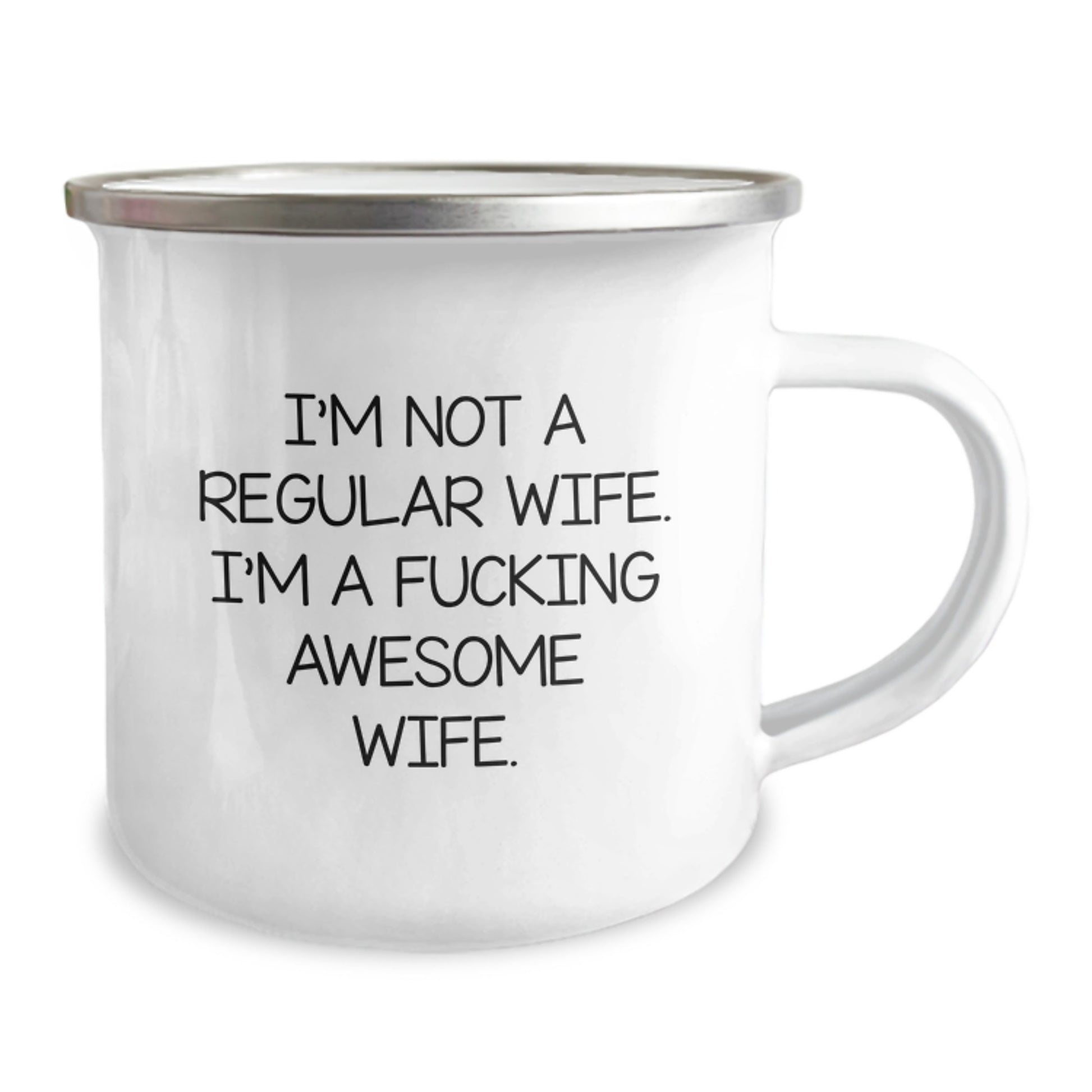 Funny Wife Camping Mug, Gifts from Men to Wife, Wife Gifts for Graduation, I'm Not A Regular Wife. I'm A F--king Awesome Wife., 12 oz Stainless Steel Enamel Finish Camping Mug - Image 2