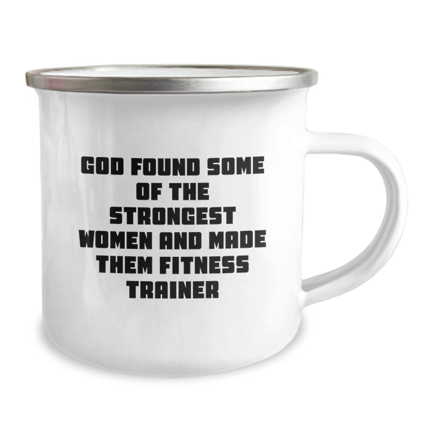 Funny Fitness Trainer Gifts from Friends for Birthday Unique Gifts - 'God Found Some Of The Strongest Women And Made Them Fitness Trainer' Quote Camping Mug, 12 oz - Image 2