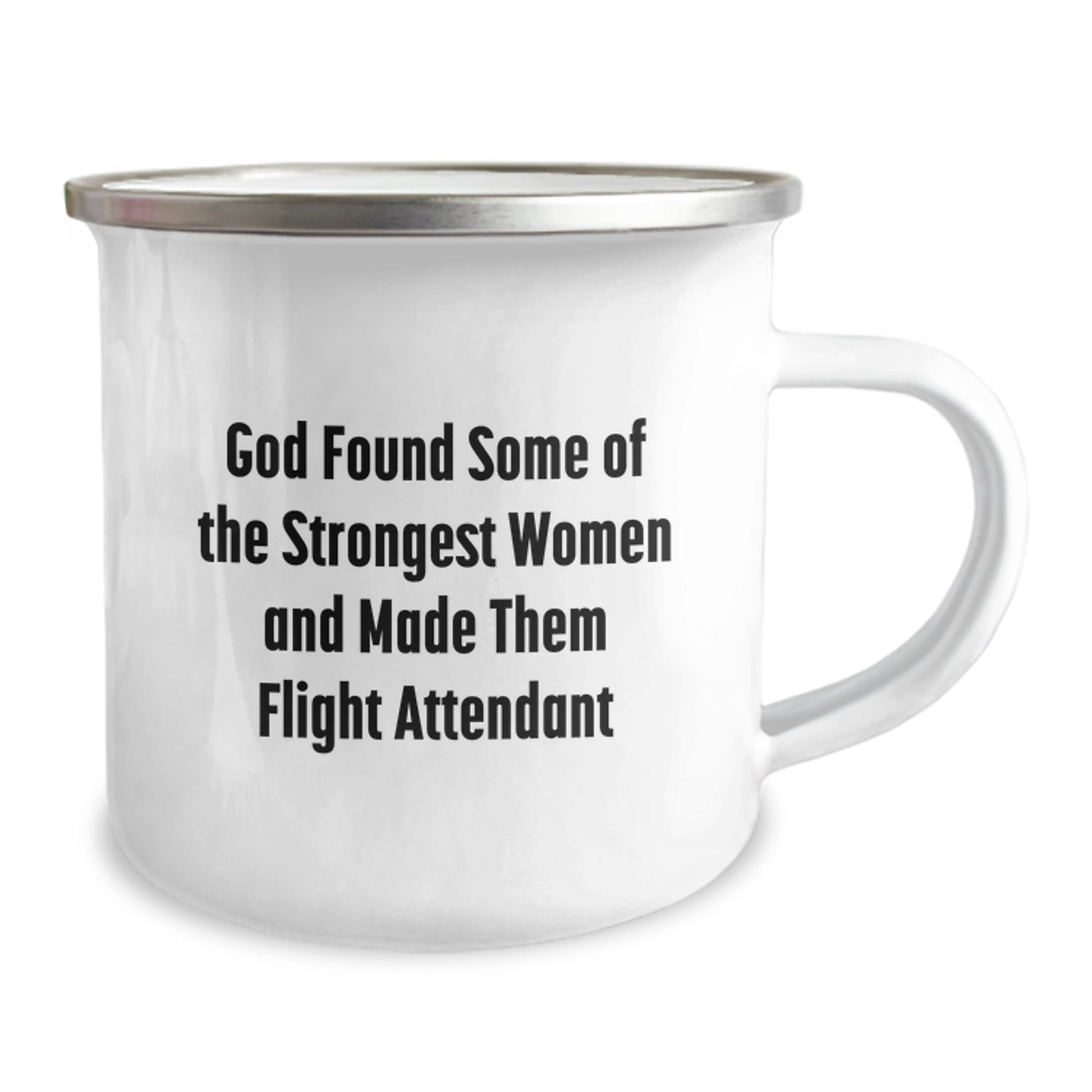 Funny Flight Attendant Gifts from Friends for Graduation, 'God Found Some Of The Strongest Women And Made Them Flight Attendant' Quote Stainless Steel Camping Mug, 12 oz Capacity - Image 2