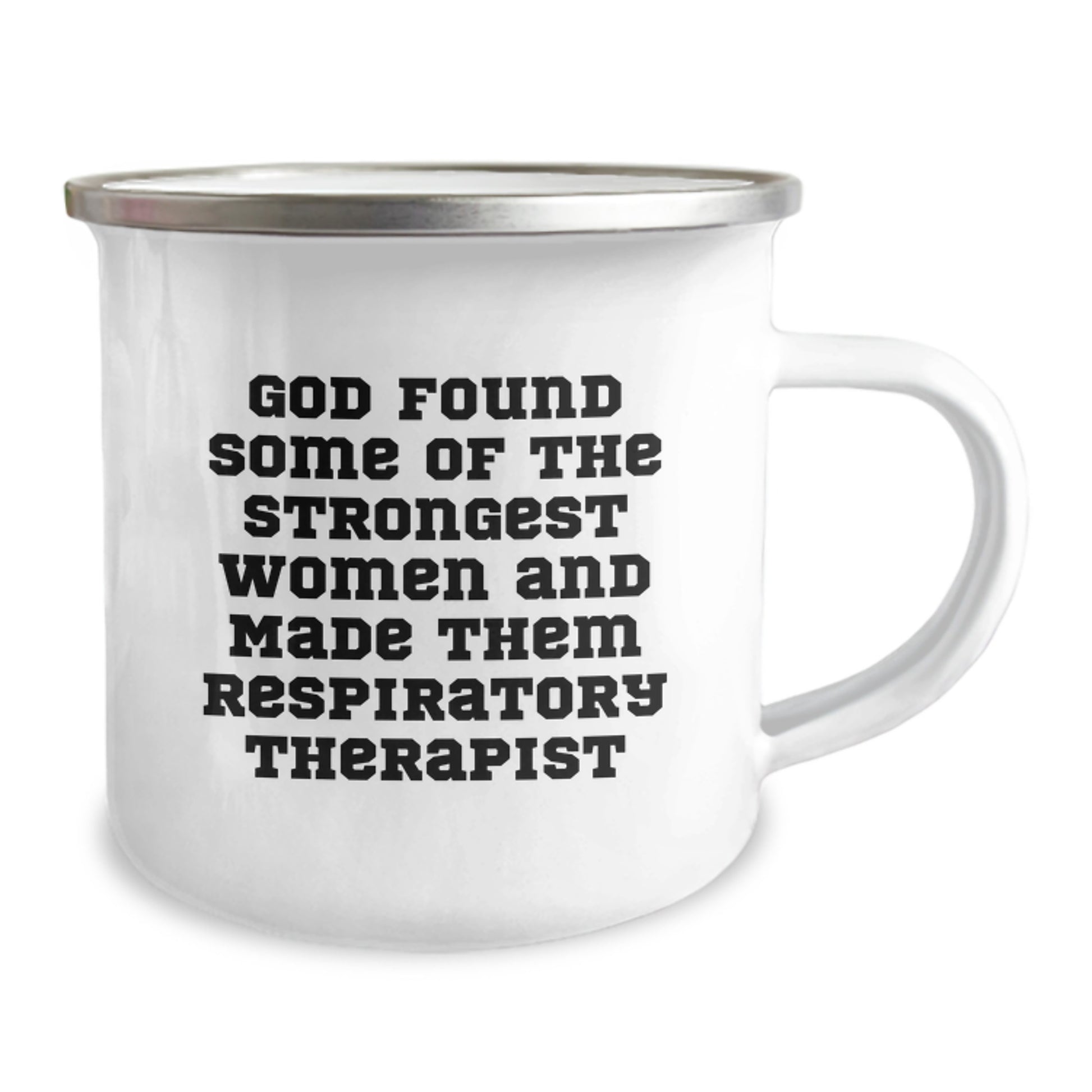 Funny Inspirational Gifts from Women for Respiratory Therapist Birthday Camping Mug - God Found Some Of The Strongest Women And Made Them Respiratory Therapist Quote - Image 2