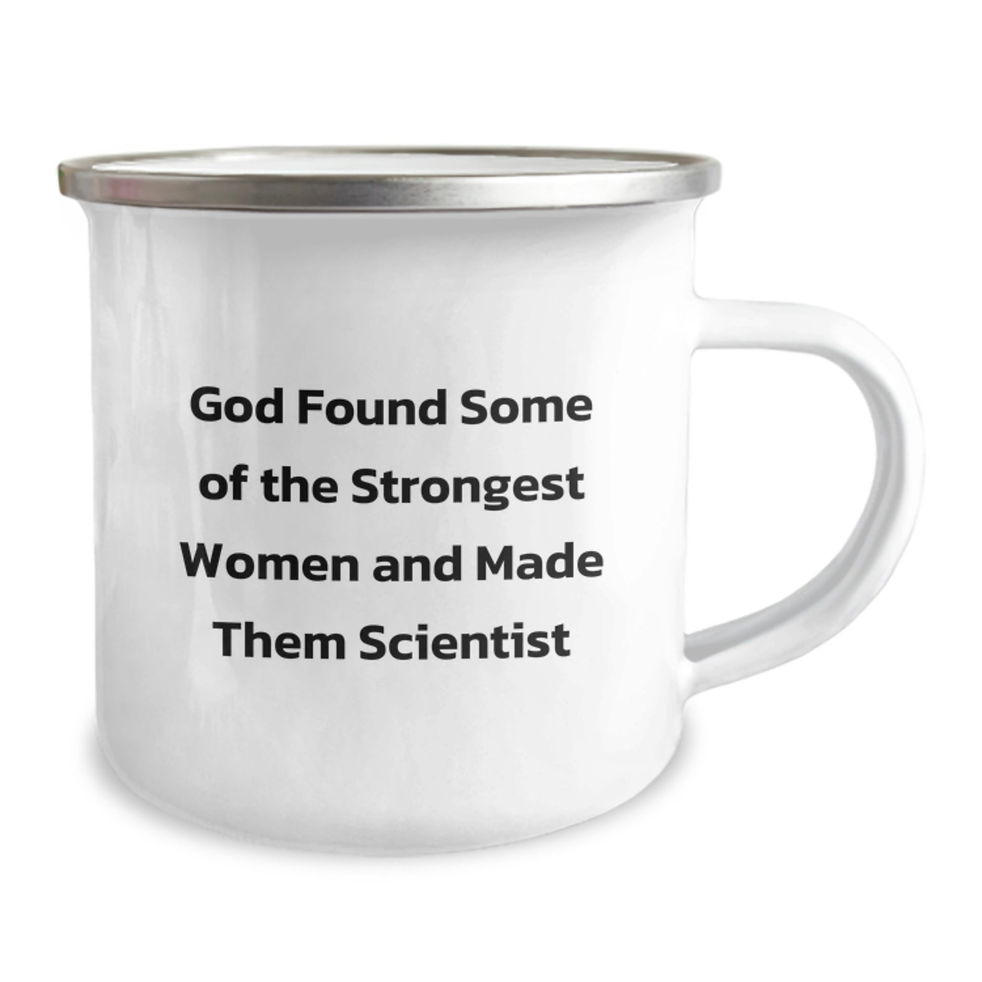 Funny Scientist Gifts from Friends - Unique Birthday Unique Gifts for Scientist Men - Scientist Camping Mug with 'God Found Some Of The Strongest Women And Made Them Scientist' Quote - Image 2