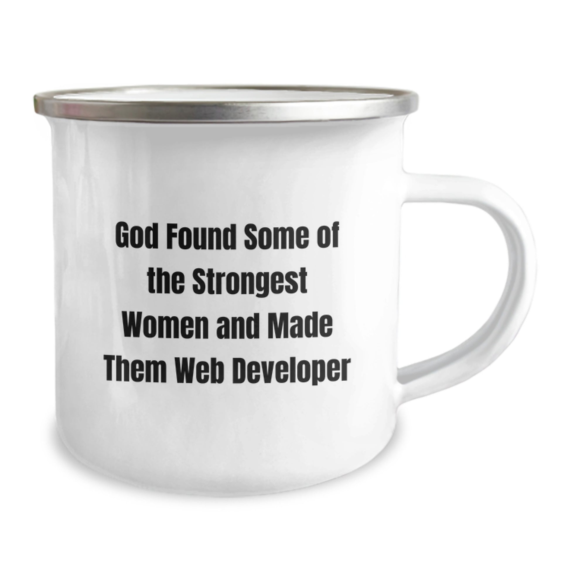 Funny Web Developer Gifts from Men for Women - 'God Found Some Of The Strongest Women And Made Them Web Developer' Stainless Steel Camping Mug, Birthday Unique Gifts - Image 2
