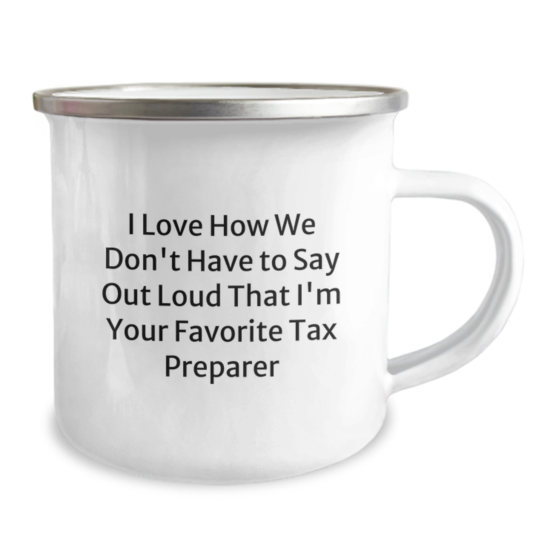 Tax Preparer's Favorite Camping Mug, Funny Quote for Birthday Unique Gifts from Friends and Family for Him/Her, Unique Gifts for Men/Women, 12 oz Stainless Steel with Enamel Finish - Image 2