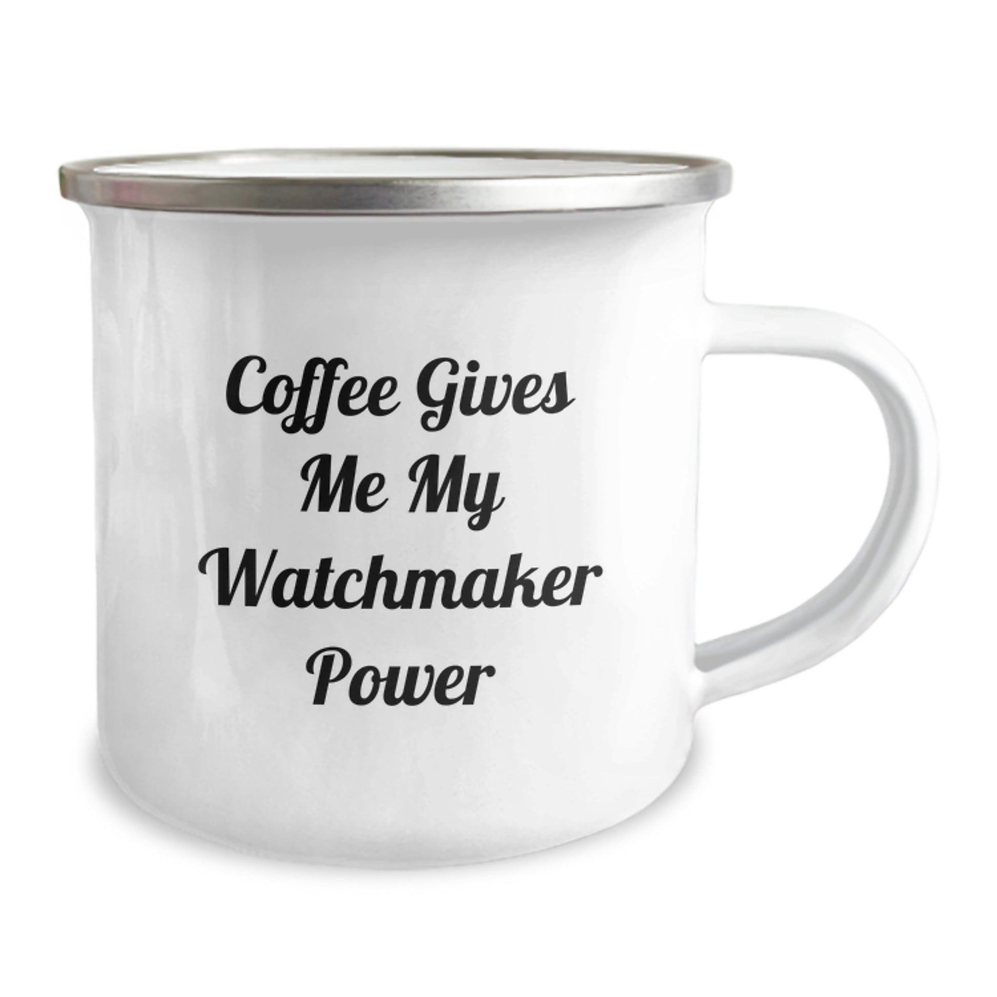 Funny Watchmaker Gifts from Friends for Graduation - Coffee Gives Me My Watchmaker Power Camping Mug, 12 oz Stainless Steel Enamel Finish - Image 2