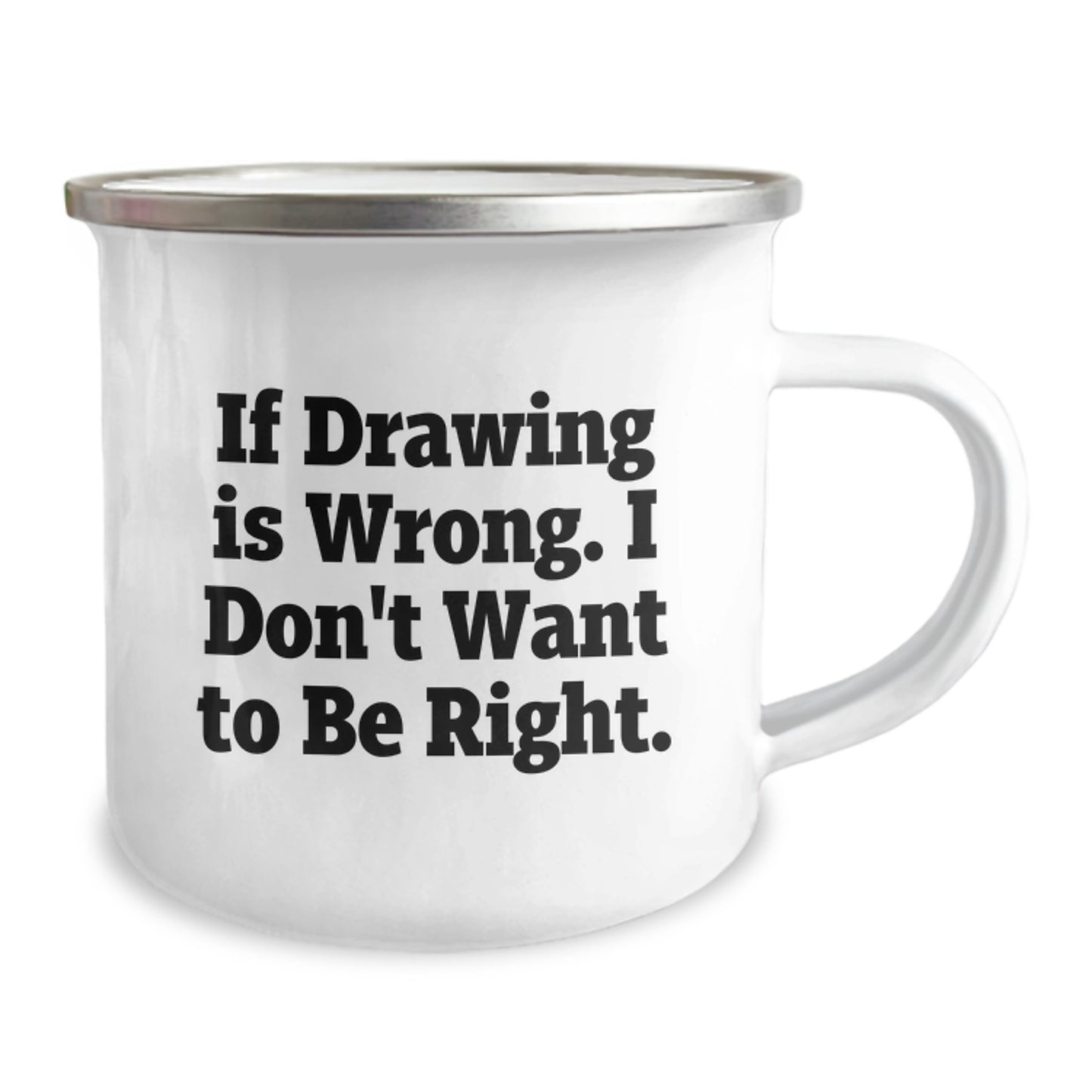 Funny Drawing Enthusiasts Gifts from Family to Friends - If Drawing Is Wrong. I Don't Want To Be Right. Graduation Unique Gifts for Drawing Lovers - Image 2