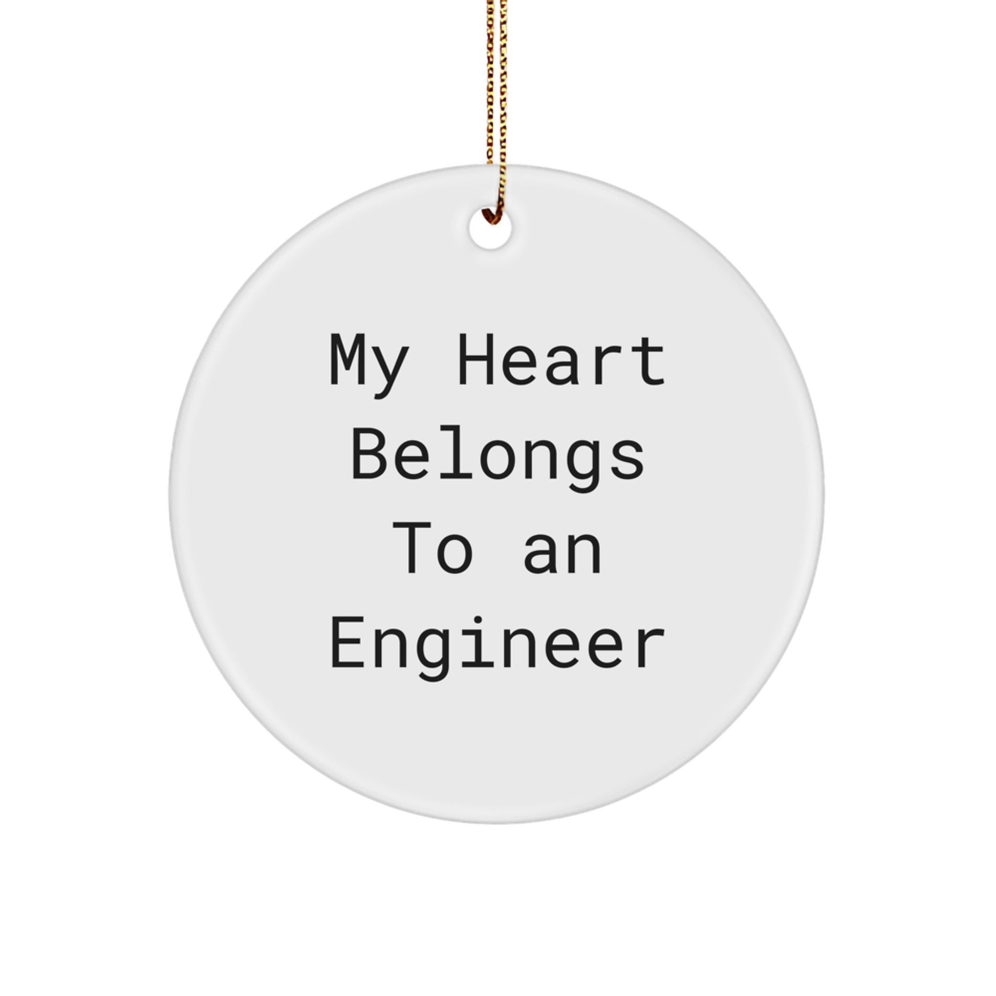 Funny Engineer Gifts, 'My Heart Belongs To An Engineer' Christmas Circle Ornament, Gifts from Family to Engineer - Image 1