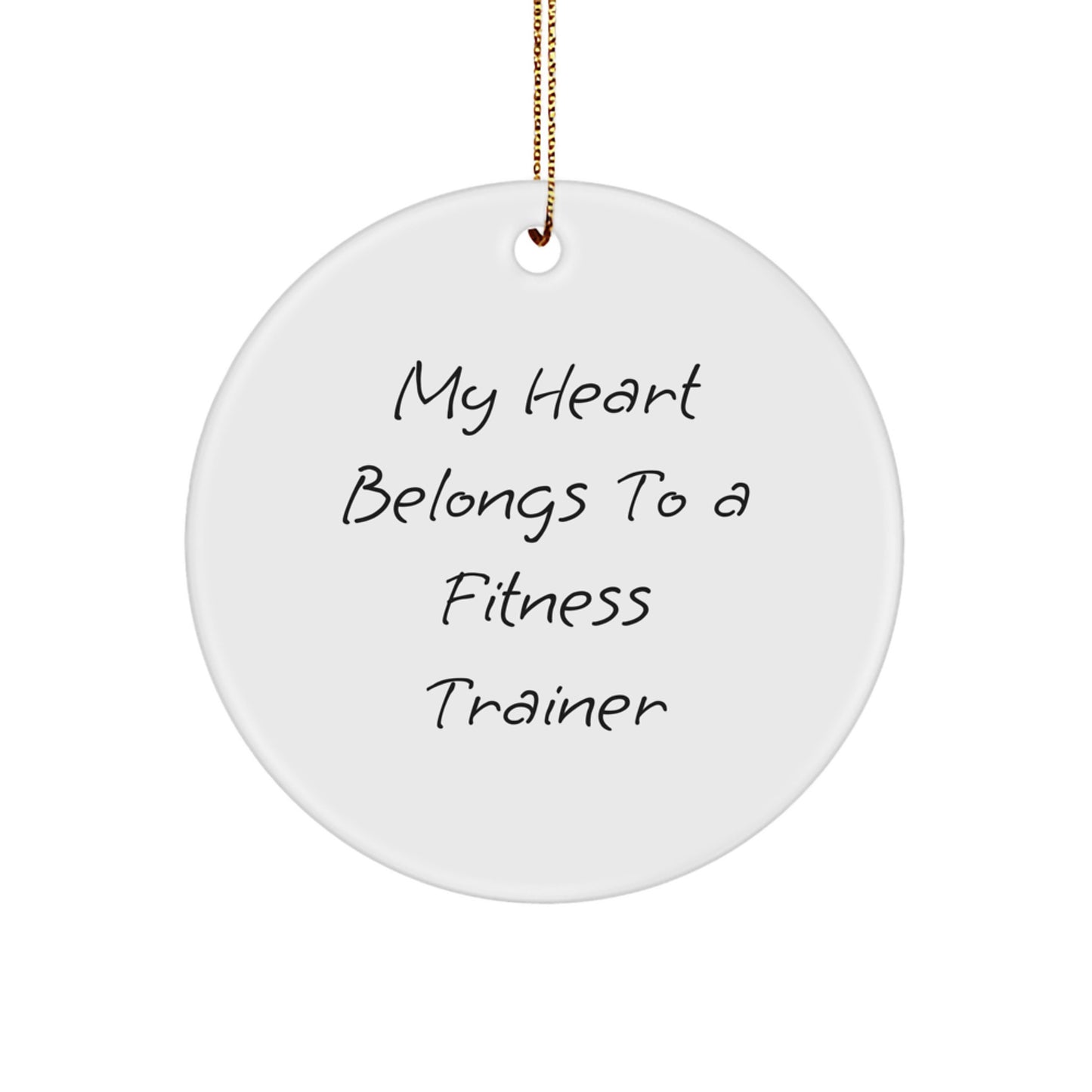 Funny Fitness Trainer Circle Ornament Gifts from Friends for Christmas Unique Personalized Decorations My Heart Belongs To A Fitness Trainer - Image 1