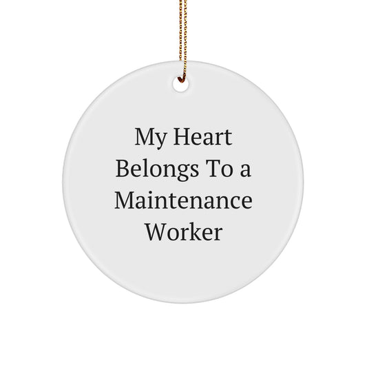 Funny Maintenance Worker Gifts from Friends for Men, My Heart Belongs To A Maintenance Worker Christmas Unique Ornaments Circle Shaped - Image 1