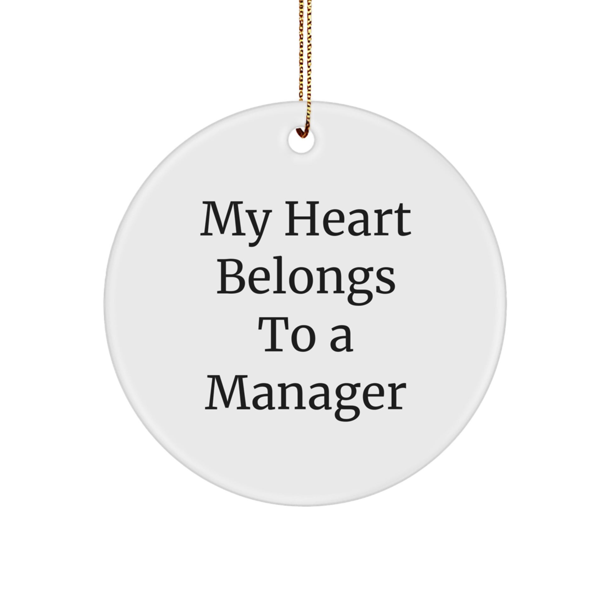 Funny Manager Gifts from Friends - My Heart Belongs To A Manager Circle Ornament for Christmas Unique Gifts - Image 1