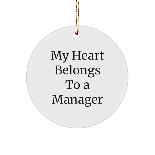 Funny Manager Gifts from Friends - My Heart Belongs To A Manager Circle Ornament for Christmas Unique Gifts - Image 1