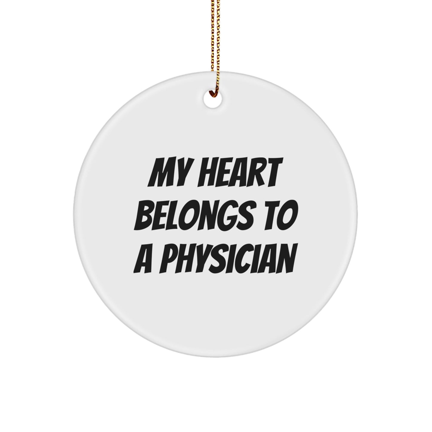 Funny Physician Christmas Unique Gifts from Friends, My Heart Belongs To A Physician Circle Ornament, Ideal Gift for Physician Men - Image 1