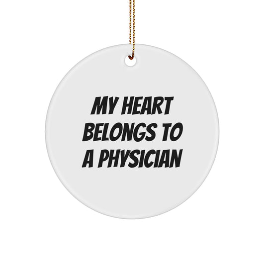 Funny Physician Christmas Unique Gifts from Friends, My Heart Belongs To A Physician Circle Ornament, Ideal Gift for Physician Men - Image 1