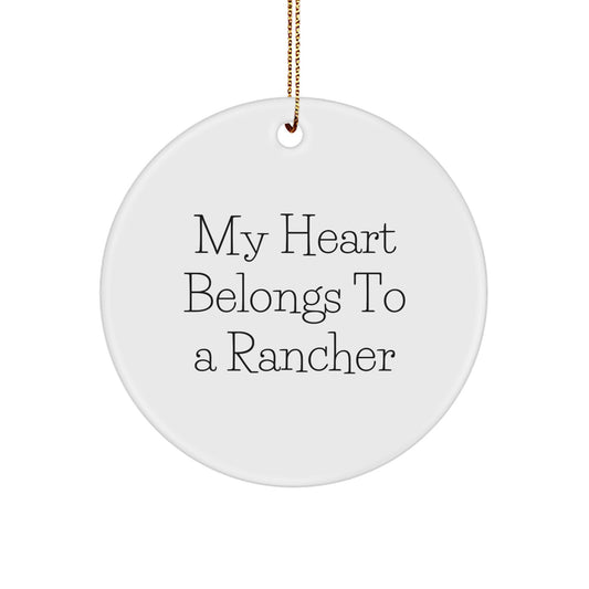 Funny Rancher Gifts from Friends, Circle Ornament My Heart Belongs To A Rancher, Christmas Unique Ornaments for Rancher - Image 1