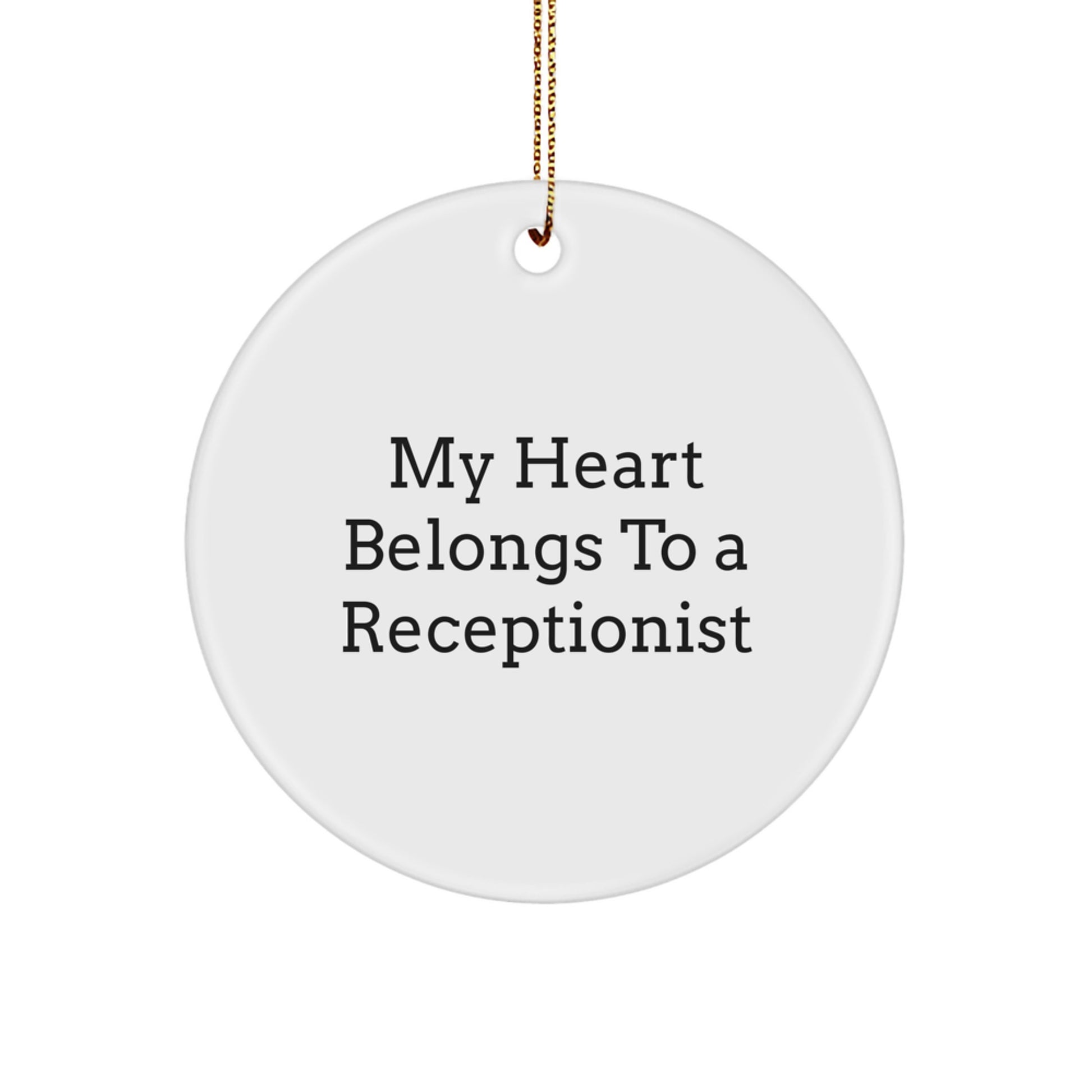 Funny Quotes for Receptionists Gifts from Friends Unique Circle Ornament, 'My Heart Belongs To A Receptionist' Christmas Decor - Image 1