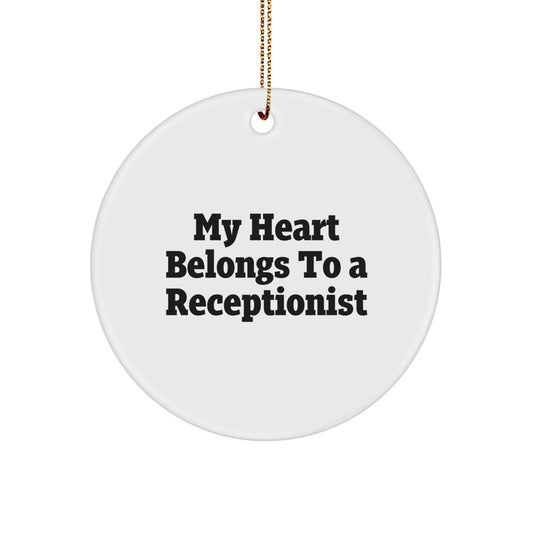 Funny Gifts for Receptionists, My Heart Belongs to a Receptionist Quote Circle Ornament, Christmas Unique Gifts from Friends, Family, or Coworkers - Image 1