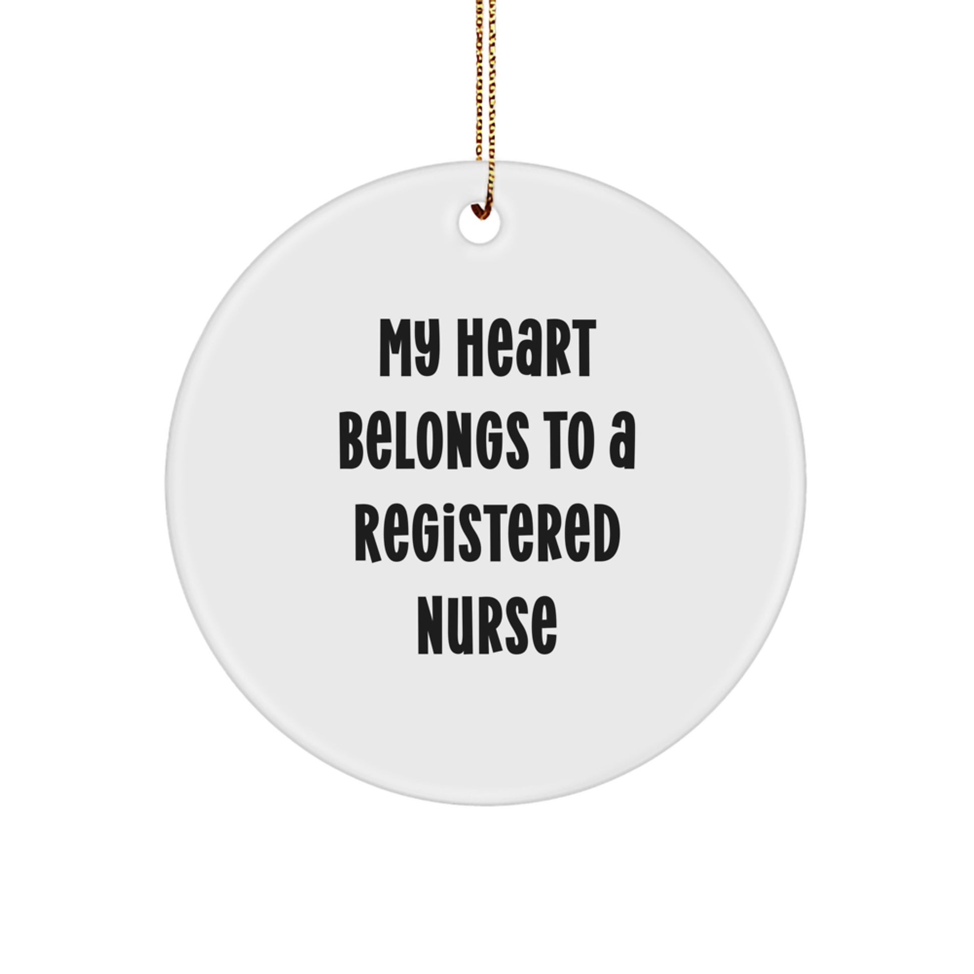 Gifts for Registered Nurses, Funny Circle Ornament, 'My Heart Belongs To A Registered Nurse' Christmas Unique Gifts from Family - Image 1