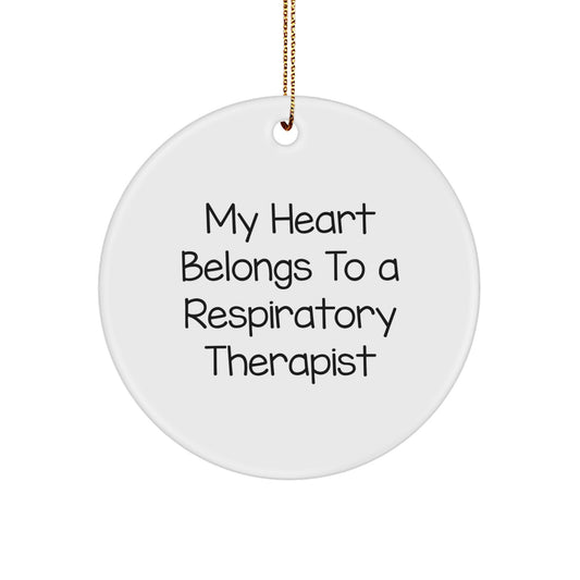 Funny Respiratory Therapist Gifts from Friends, Unique Circle Ornament for Men Women Christmas Unique Gifts, Inspirational Quote 'My Heart Belongs To A Respiratory Therapist' - Image 1