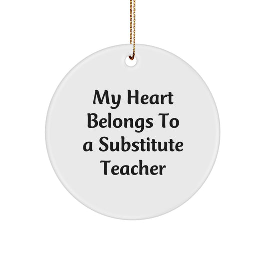 Funny Substitute Teacher Quotes Circle Ornament, Gifts from Men, Women, Friends, Coworkers, Family to Gifts for Substitute Teacher, Circle Ornament, Christmas Unique Gifts - Image 1