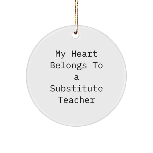 Funny Substitute Teacher Christmas Circle Ornament Gifts from Friends to Teacher, Unique MDF Material, Sublimation Printing, Gold Cord Included - My Heart Belongs To A Substitute Teacher - Image 1